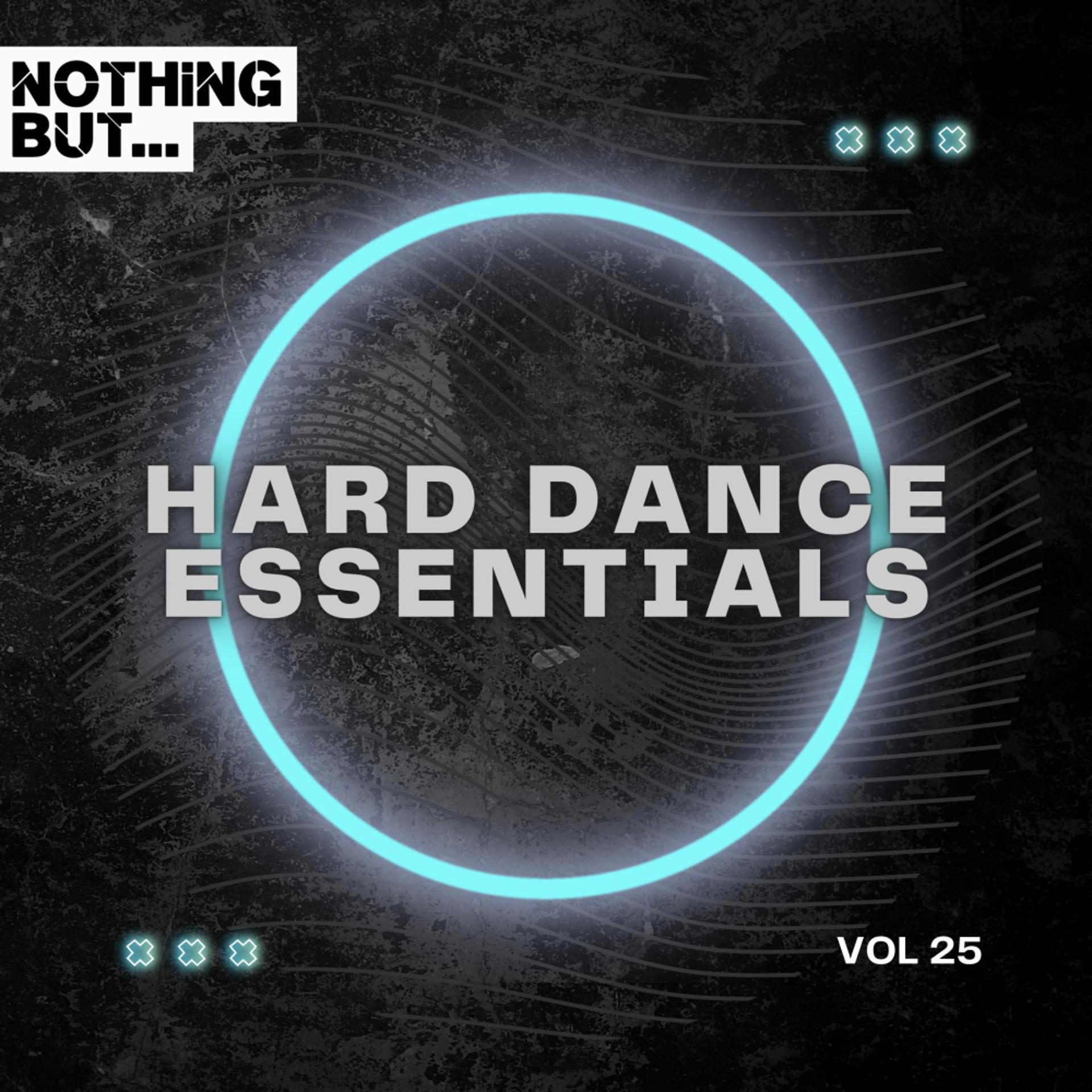 Постер альбома Nothing But... Hard Dance Essentials, Vol. 25