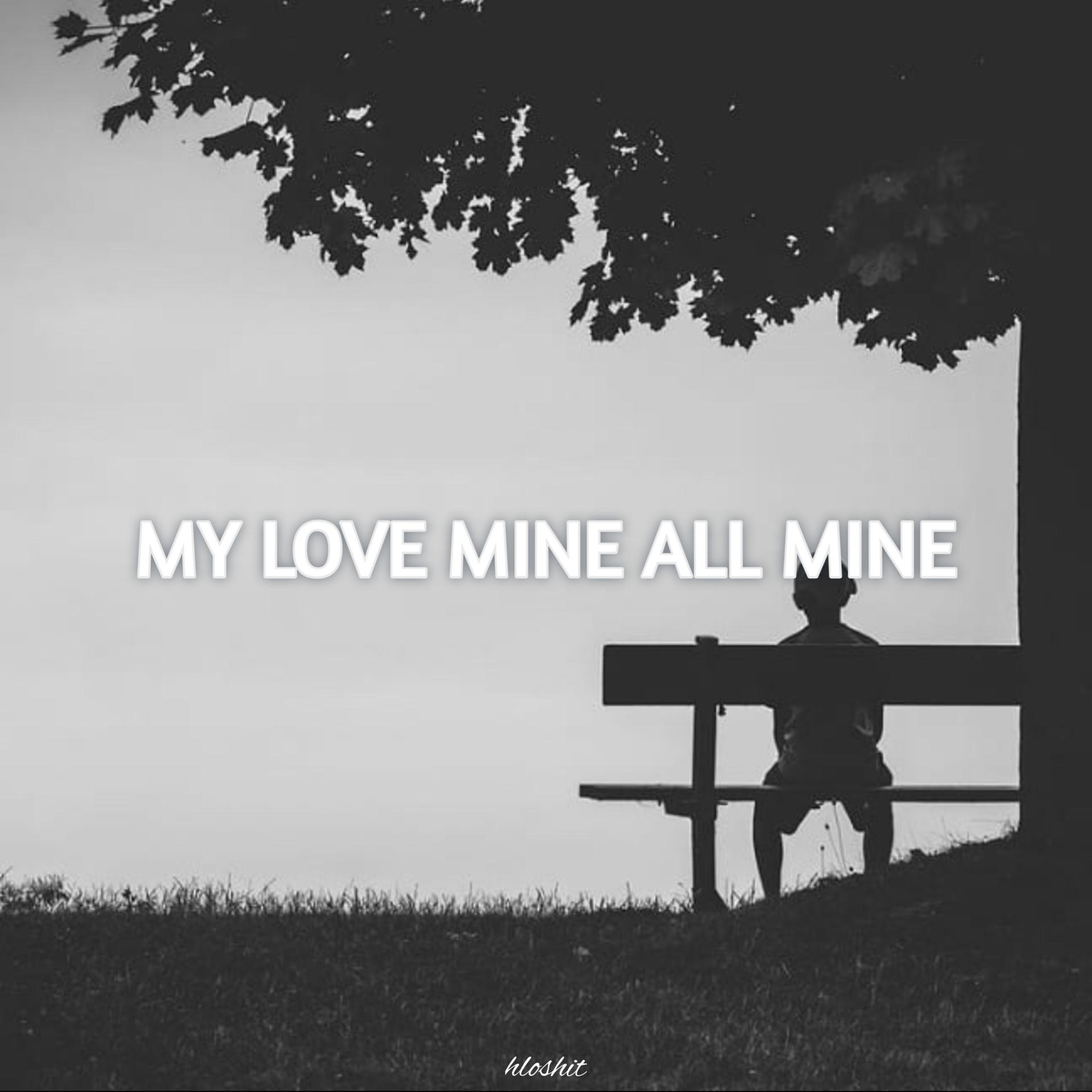 Постер альбома My Love Mine All Mine (Lofi)