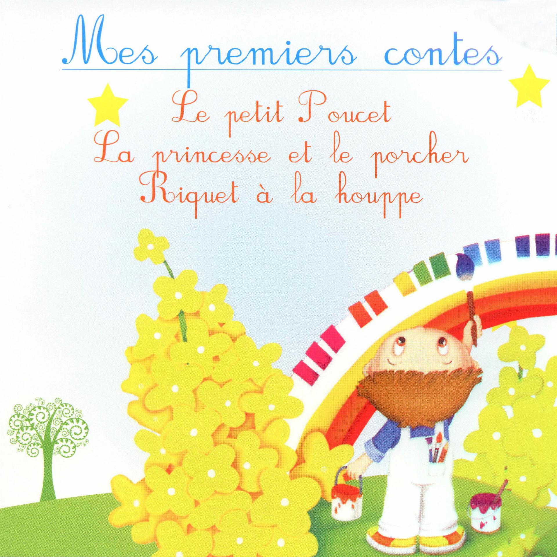 Постер альбома Mes premiers contes : le Petit Poucet, la princesse et le porcher & Riquet à la houppe