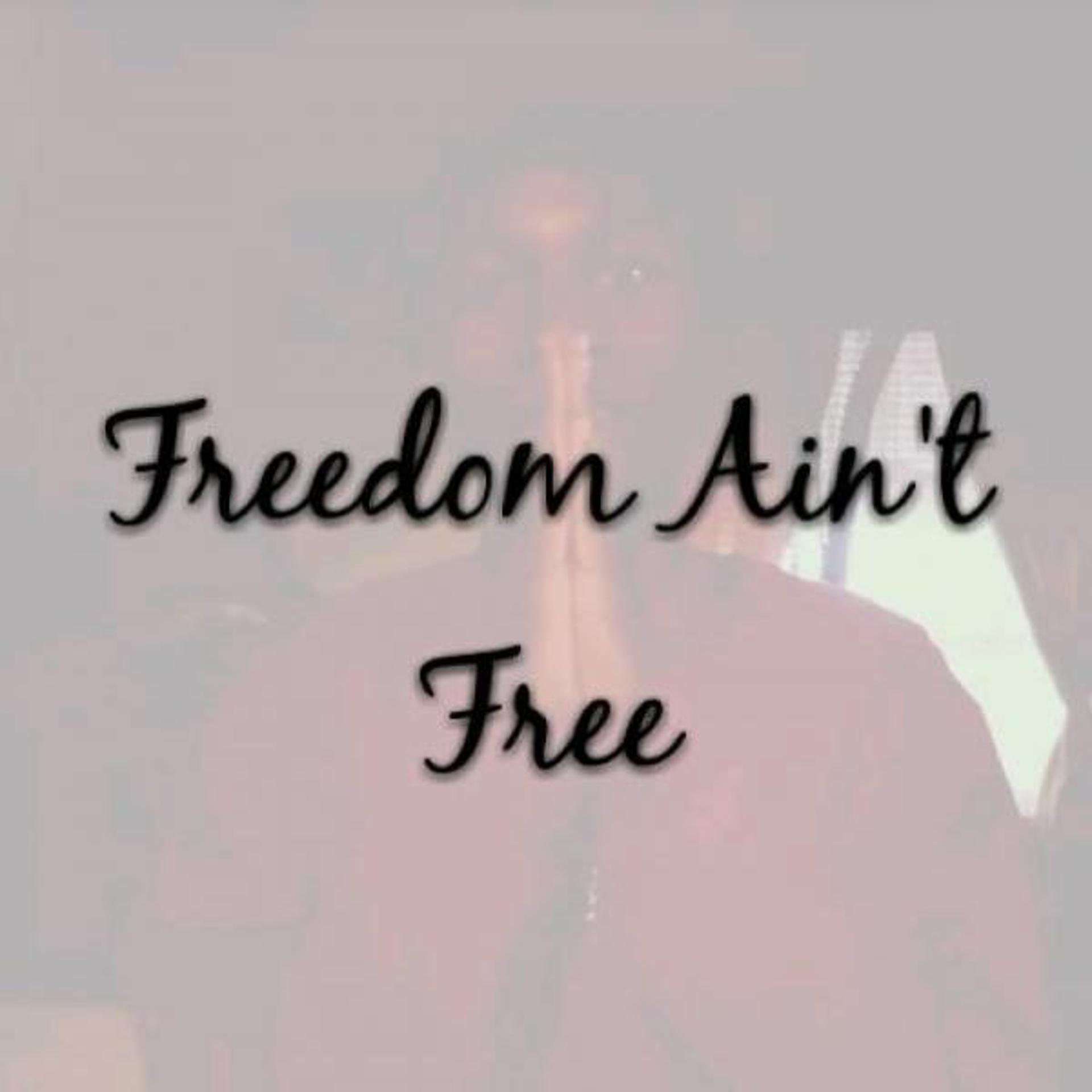 Постер альбома Freedom Ain't Free