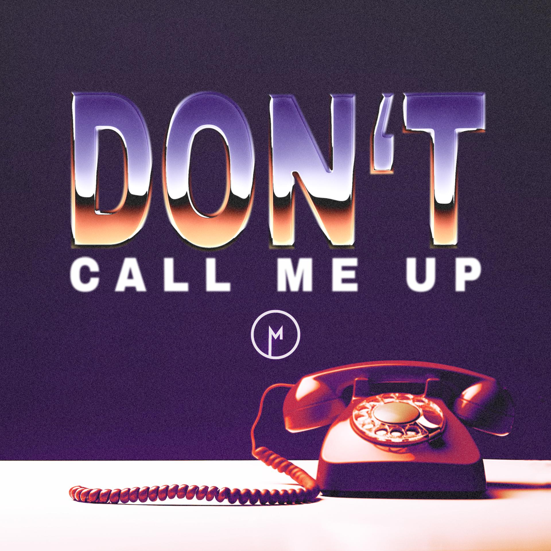 Постер альбома Don't Call Me Up