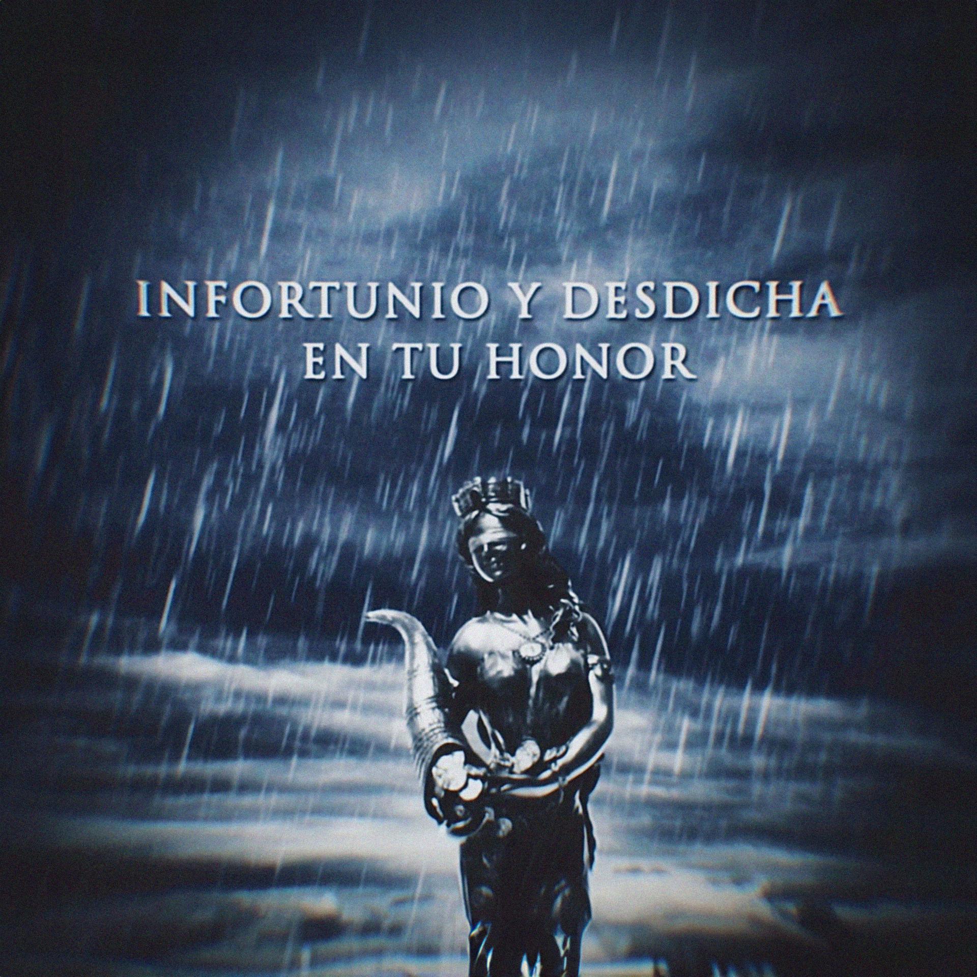 Постер альбома Infortunio y Desdicha en Tu Honor