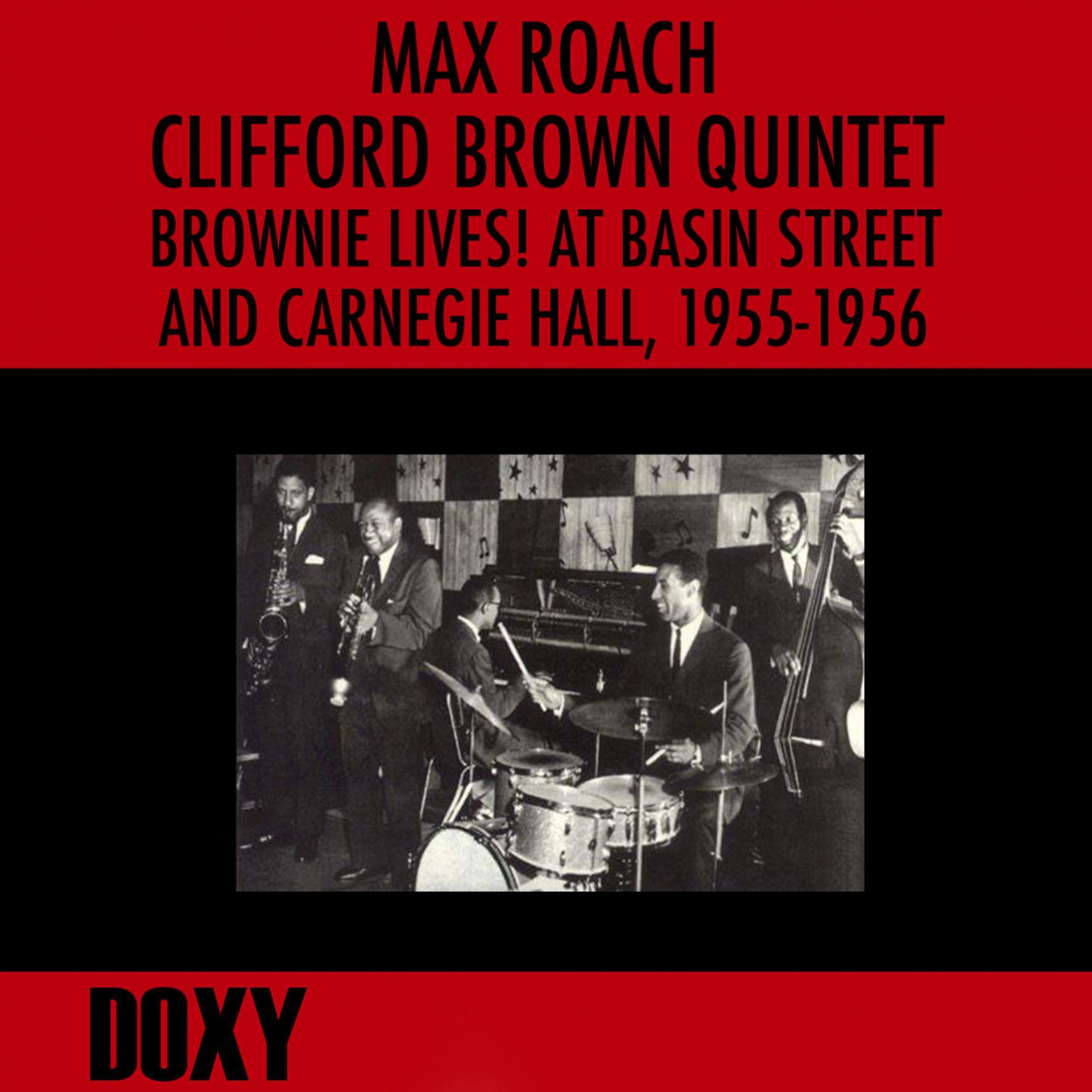 Постер альбома Brownie Lives! At Basin Street and Carnegie Hall, 1955-1956 (Doxy Collection, Remastered, Live)