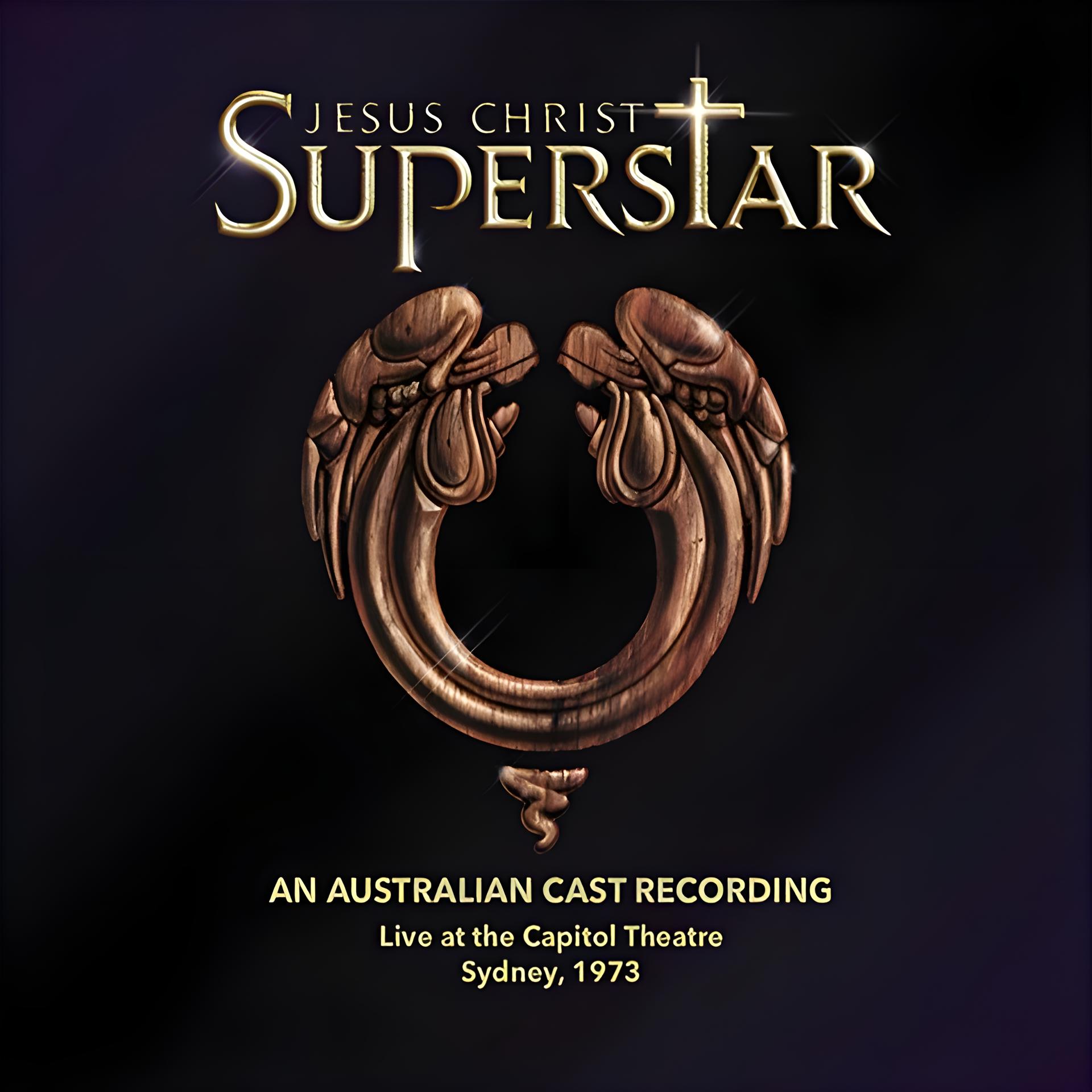Постер альбома Jesus Christ Superstar (An Australian Cast Recording) [Live at the Capitol Theatre]