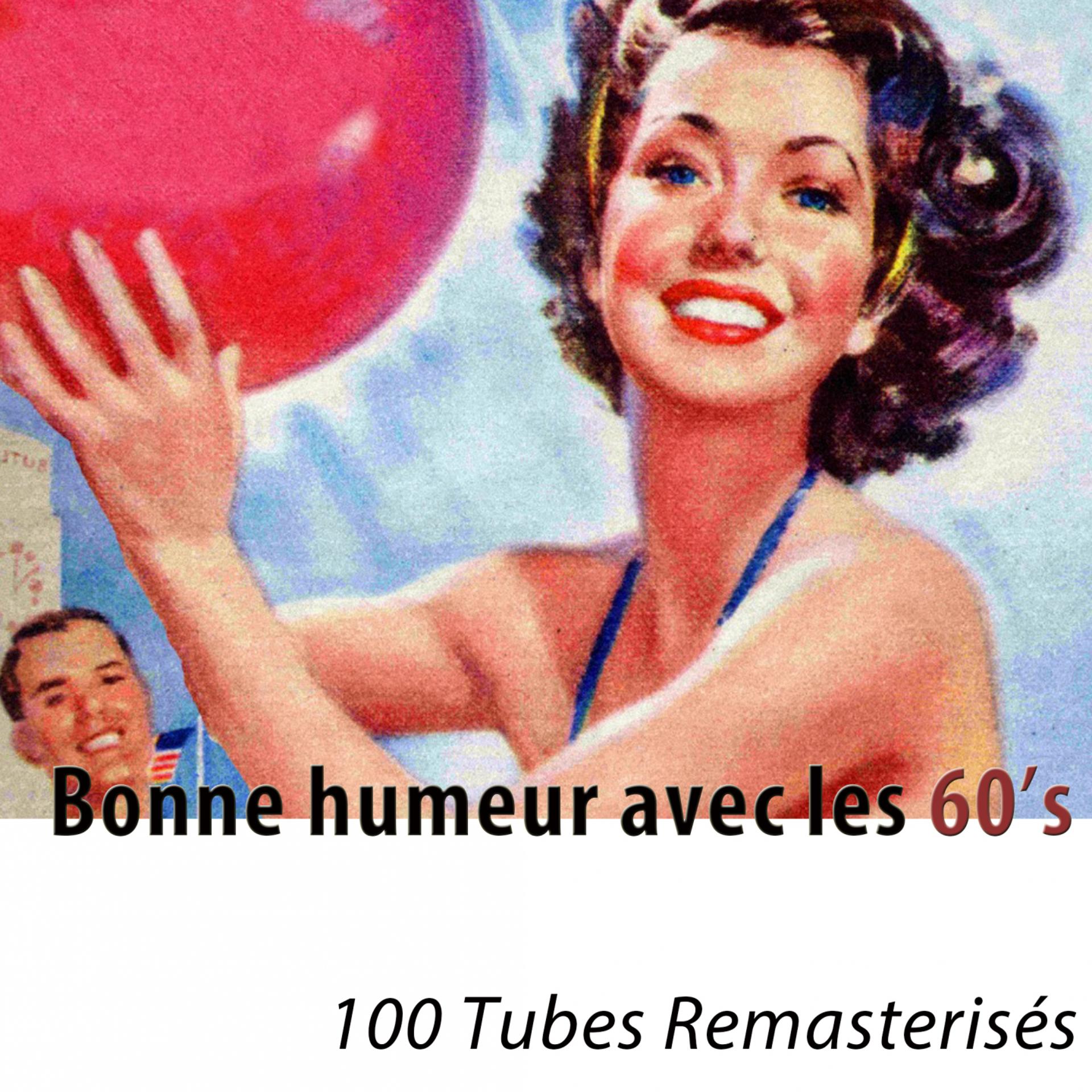Постер альбома Bonne humeur avec les 60's (100 tubes remasterisés)