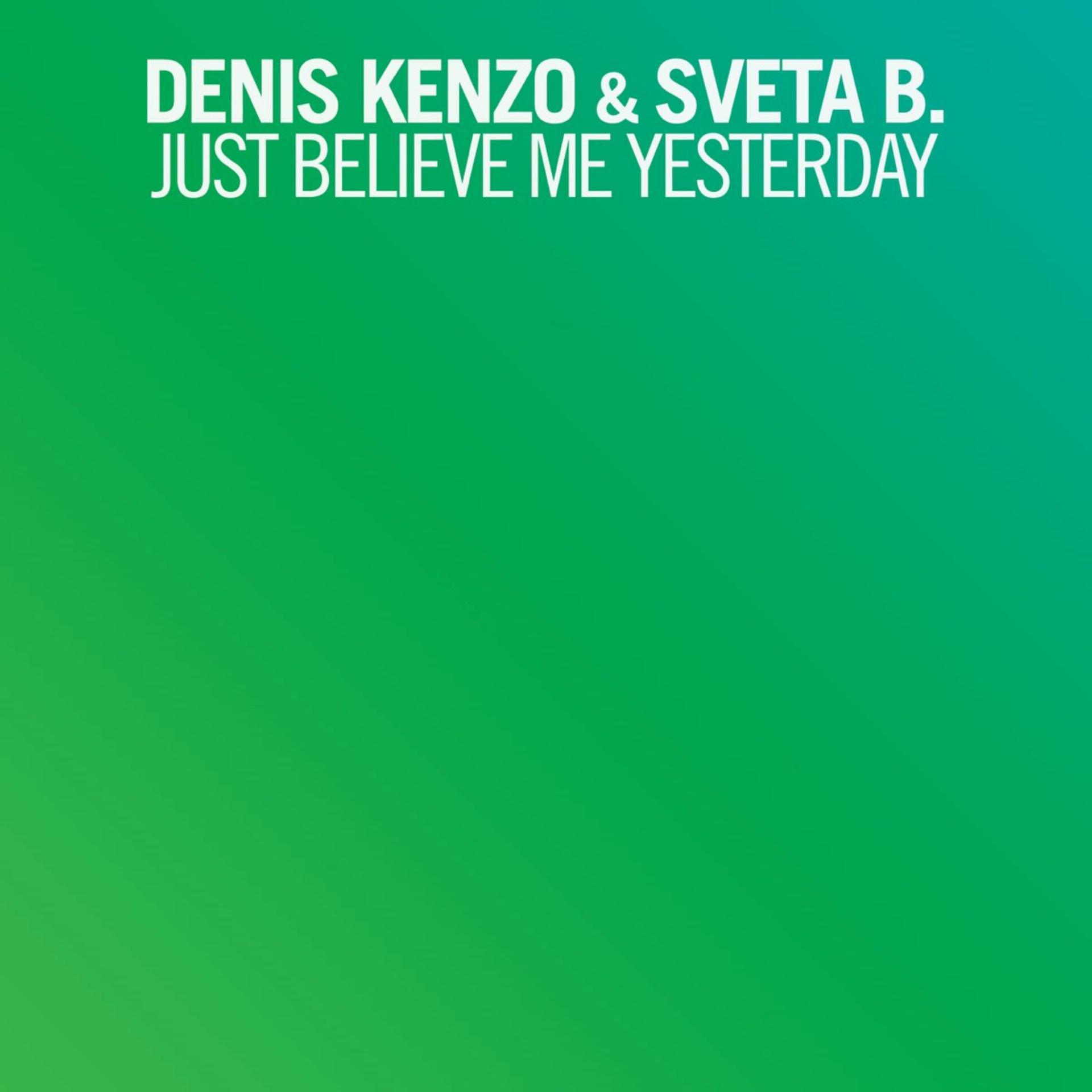 Постер альбома Just Believe Me Yesterday