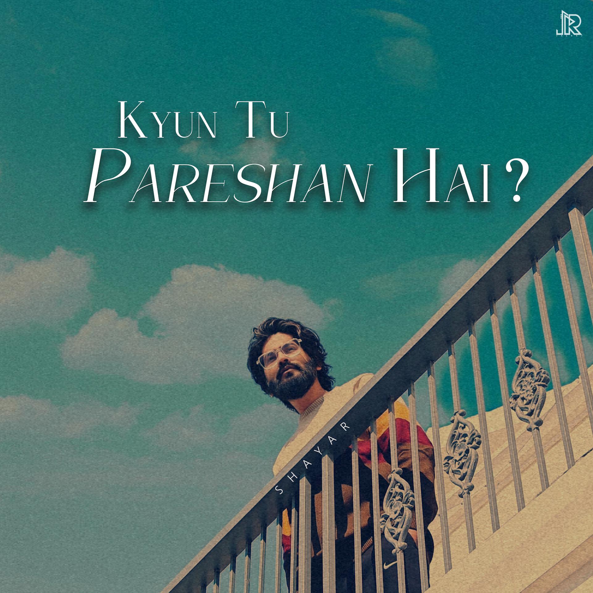 Постер альбома Kyun Tu Pareshan Hai