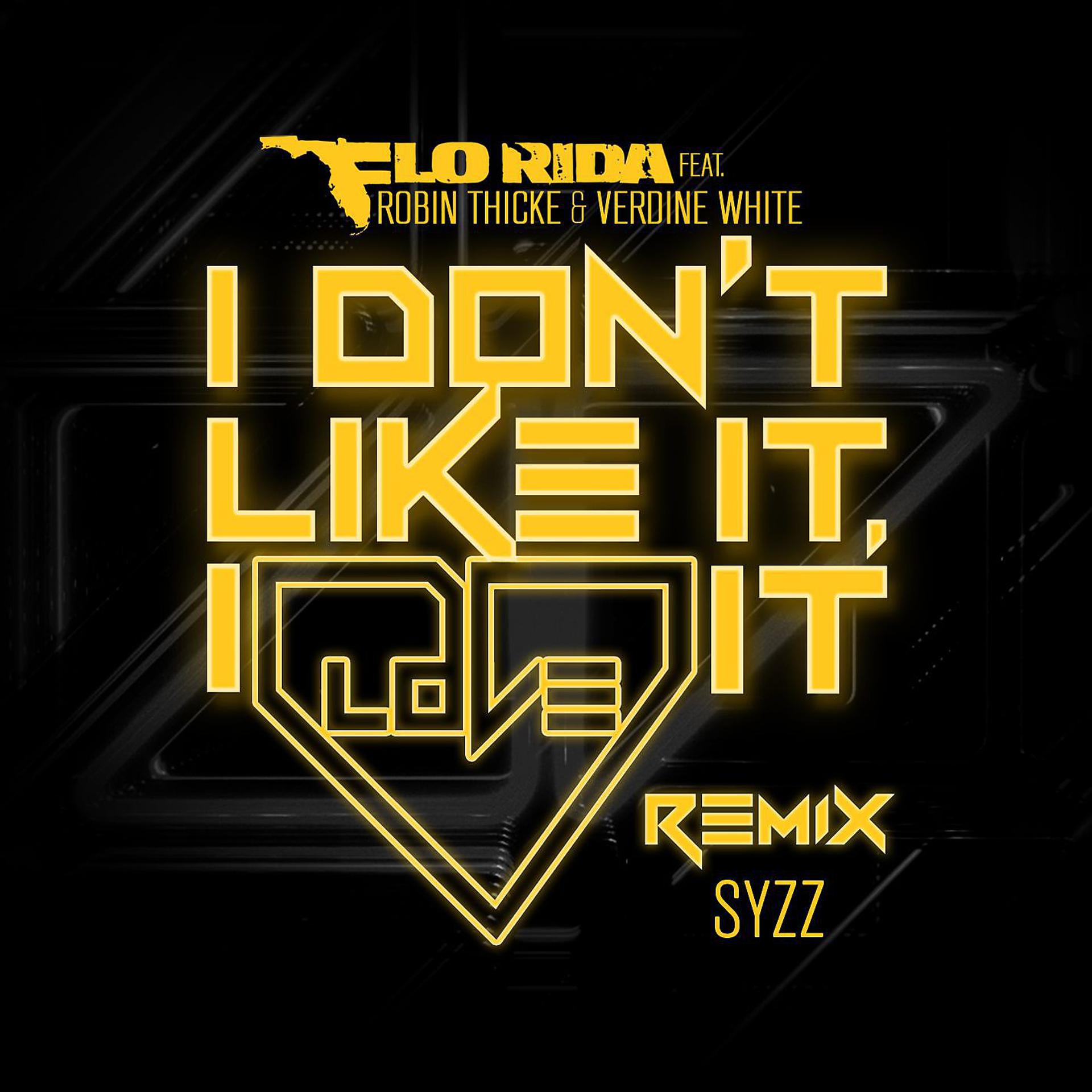 Постер альбома I Don't Like It, I Love It (feat. Robin Thicke & Verdine White) [Syzz Remix]