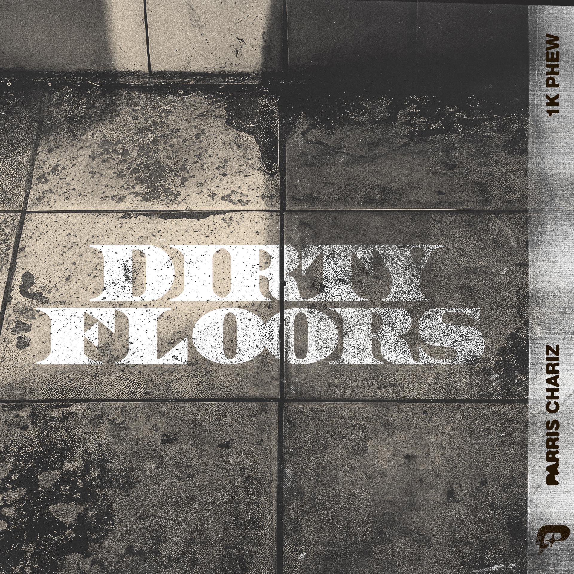 Постер альбома Dirty Floors (feat. 1K Phew)