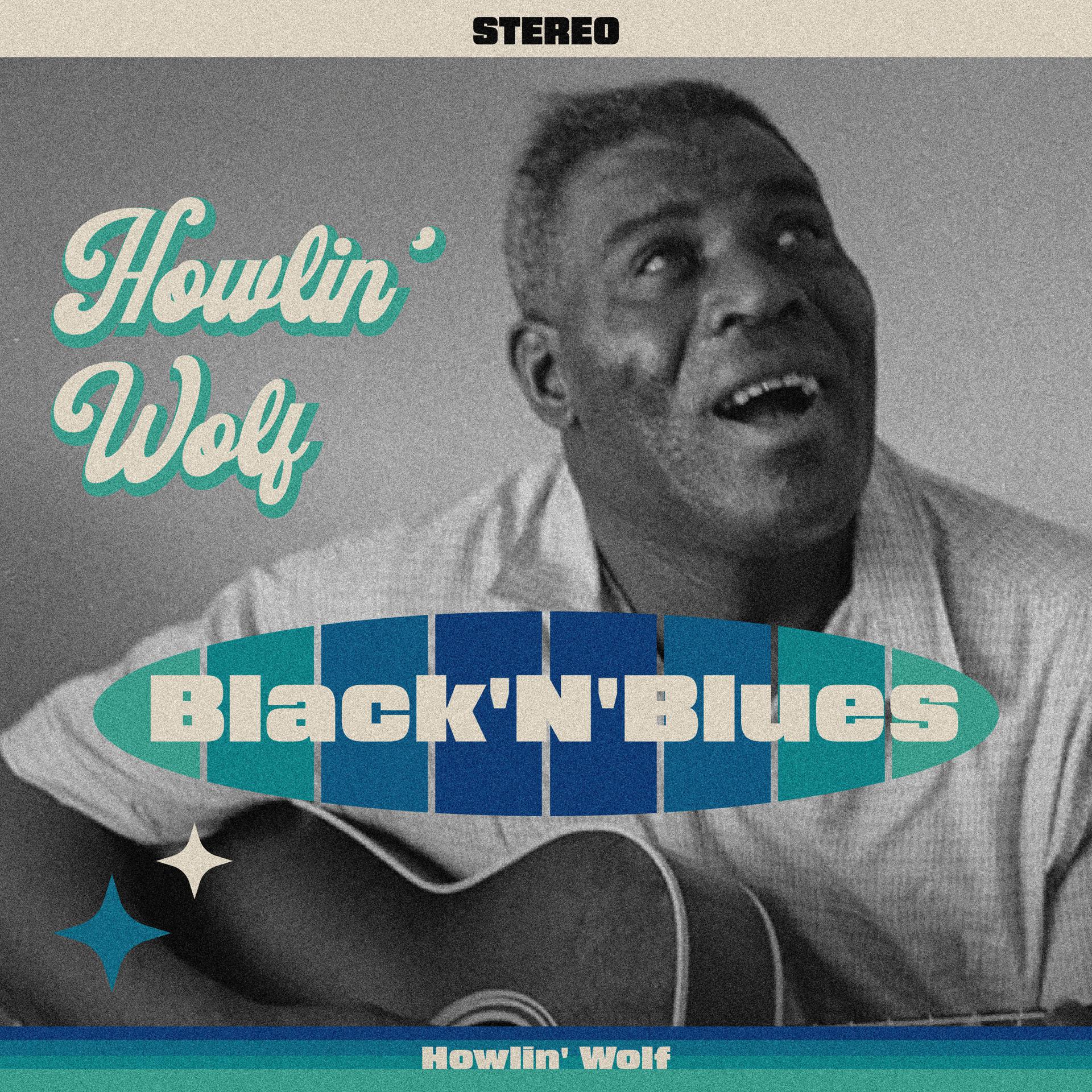 Постер альбома Howlin' Wolf - Black'N'Blues
