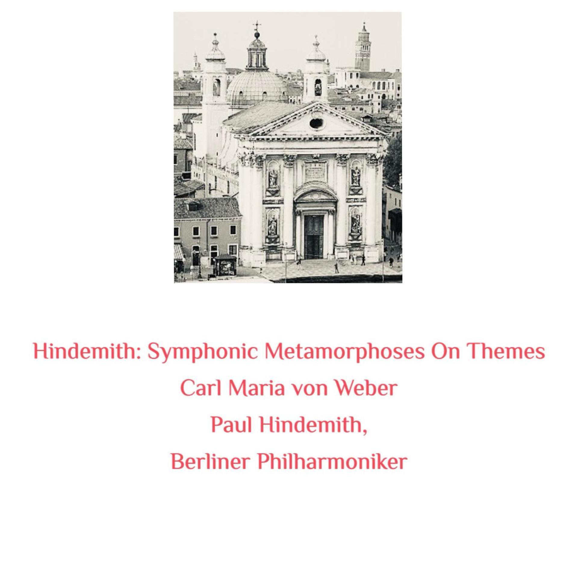 Постер альбома Hindemith: Symphonic Metamorphoses on Themes by Carl Maria Von Weber