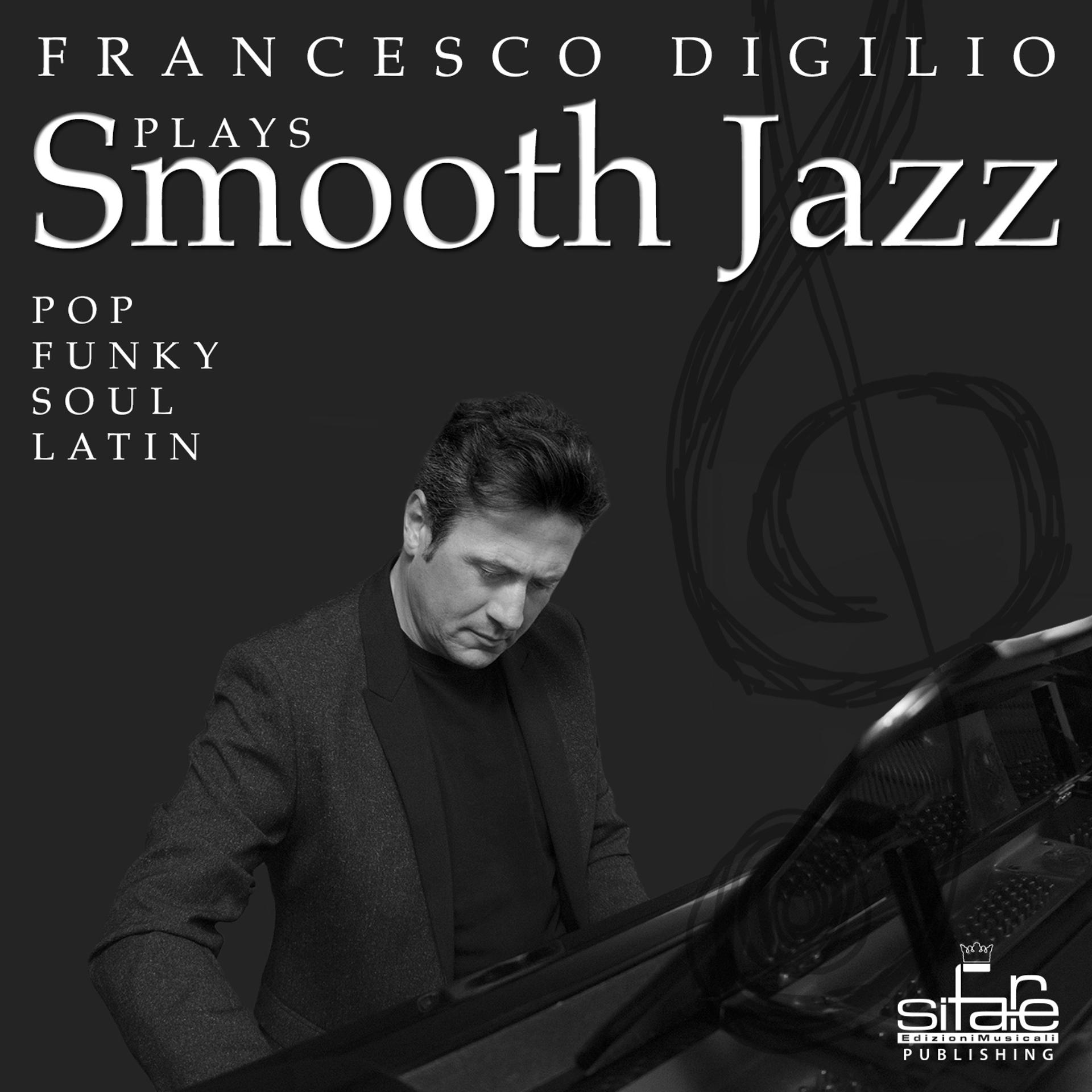 Постер альбома Francesco Digilio Plays Smooth Jazz