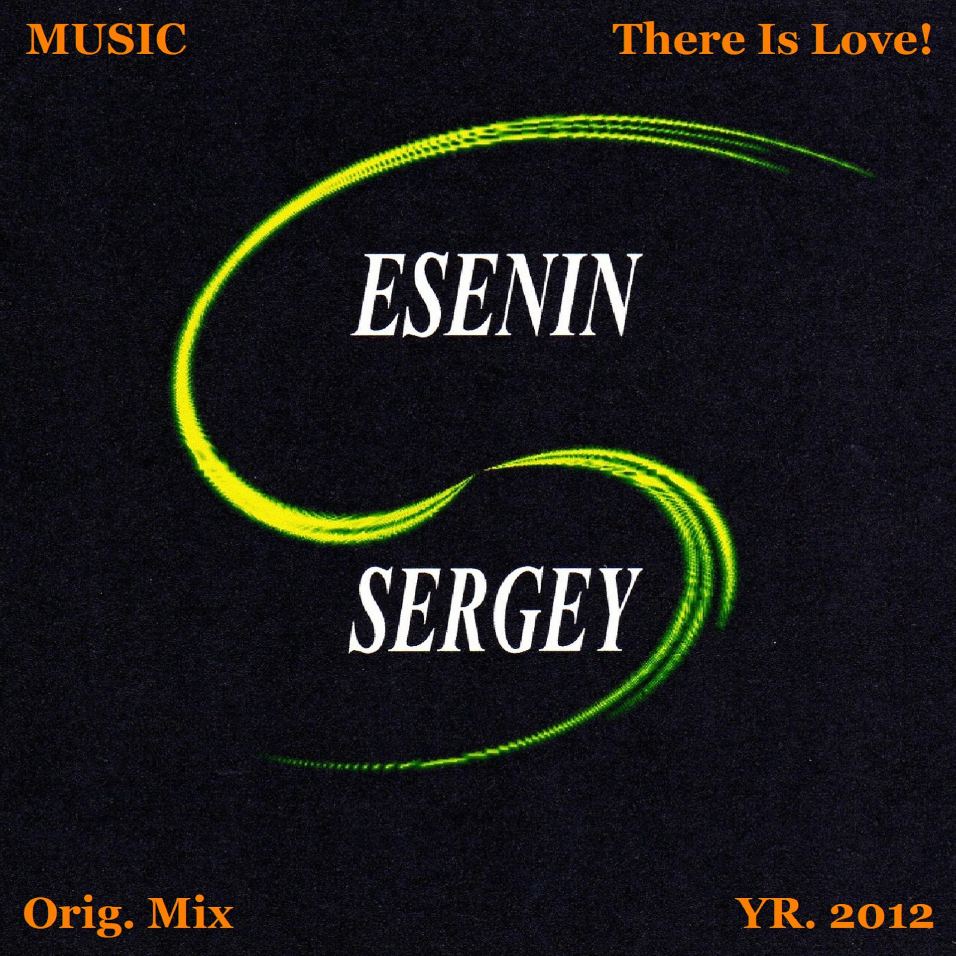 Постер альбома Music, Yr. 2012, There Is Love! (Orig. Mix)