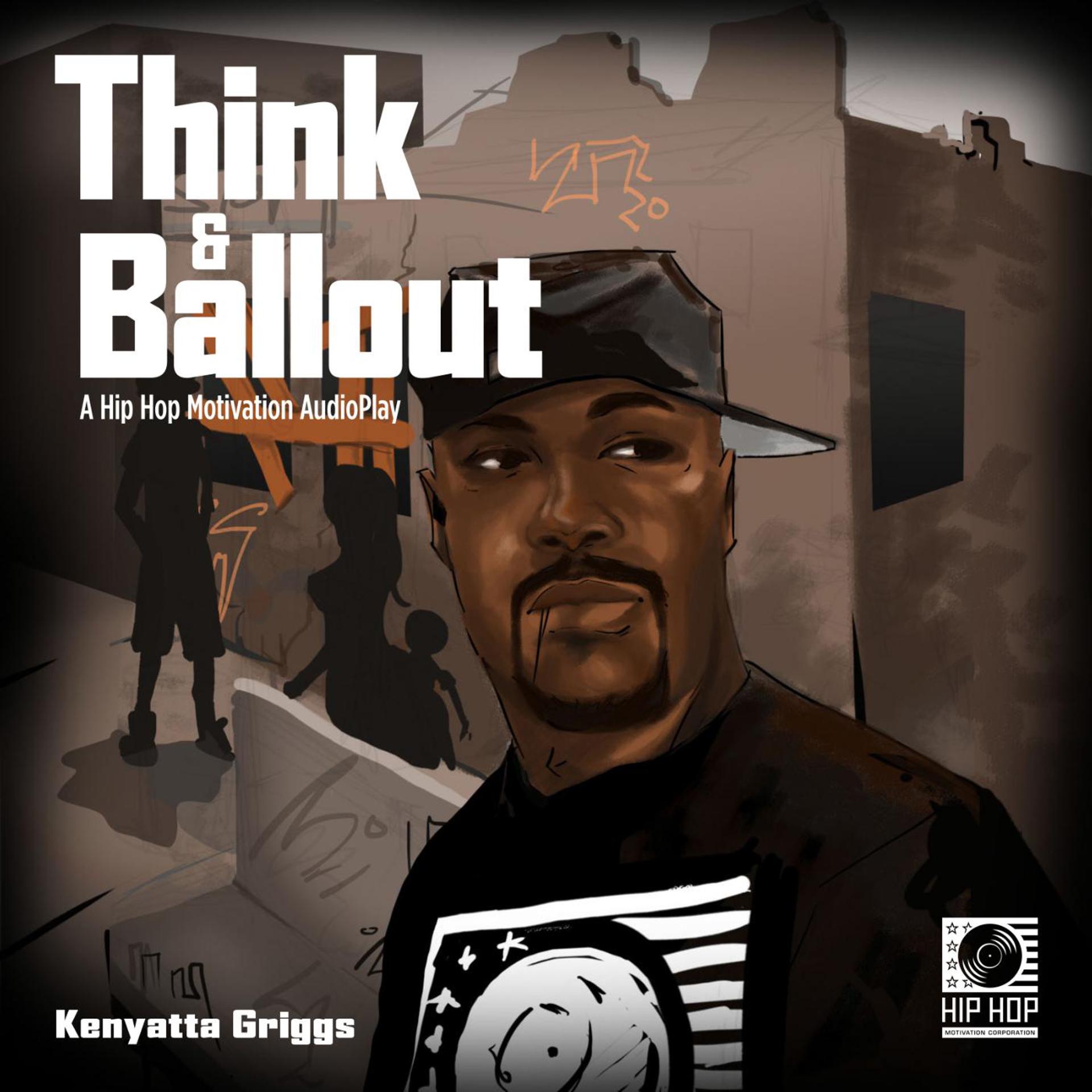 Постер альбома Think & Ballout (A Hip Hop Motivation Audio Play)