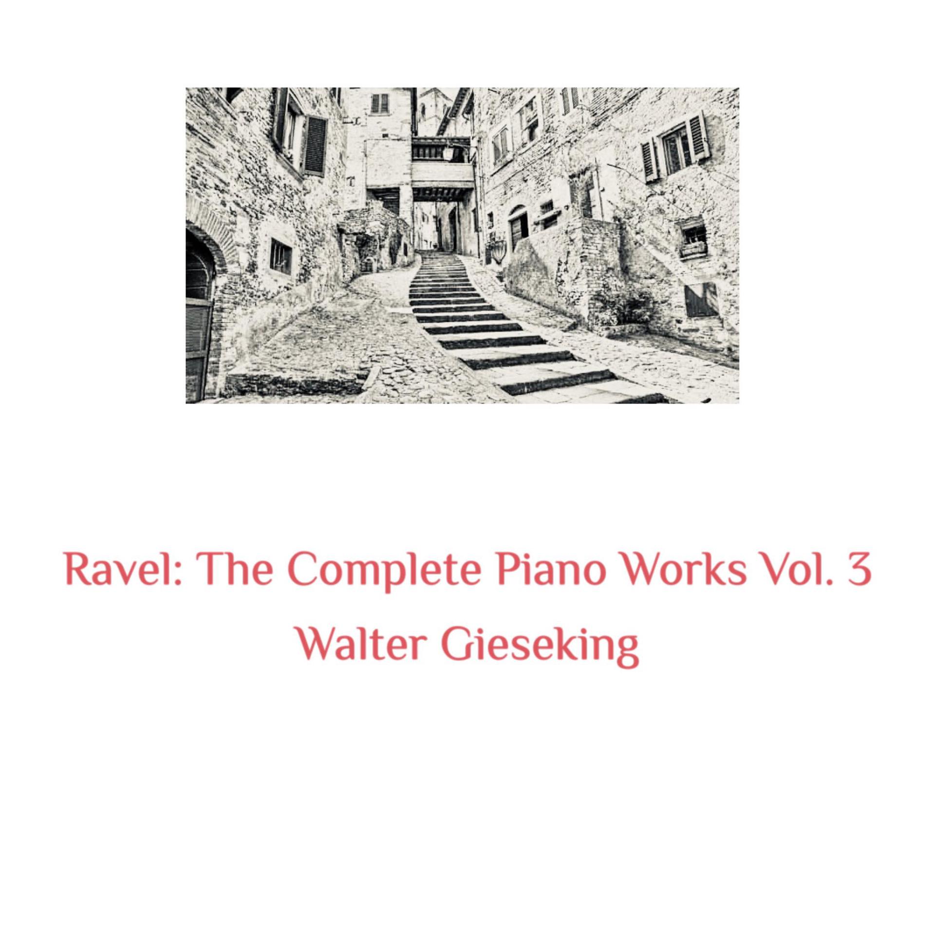 Постер альбома Ravel: The Complete Piano Works, Vol. 3