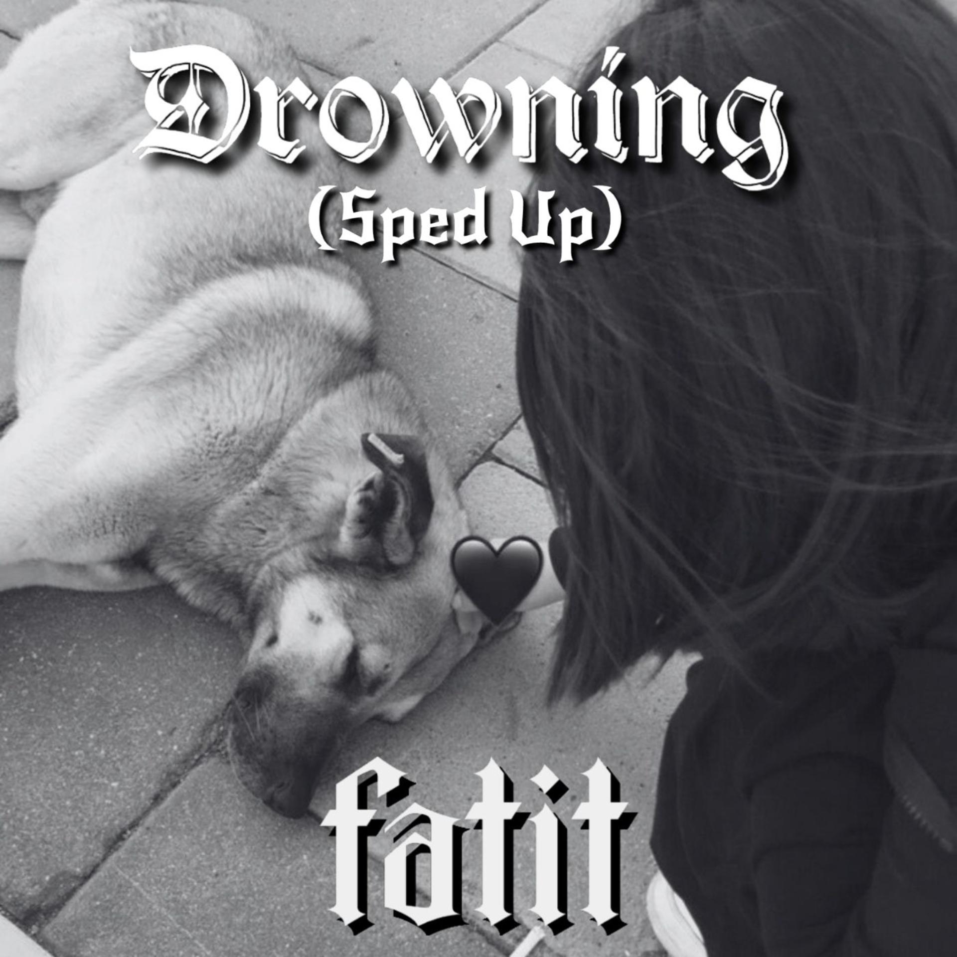 Постер альбома Drowning (Sped Up)