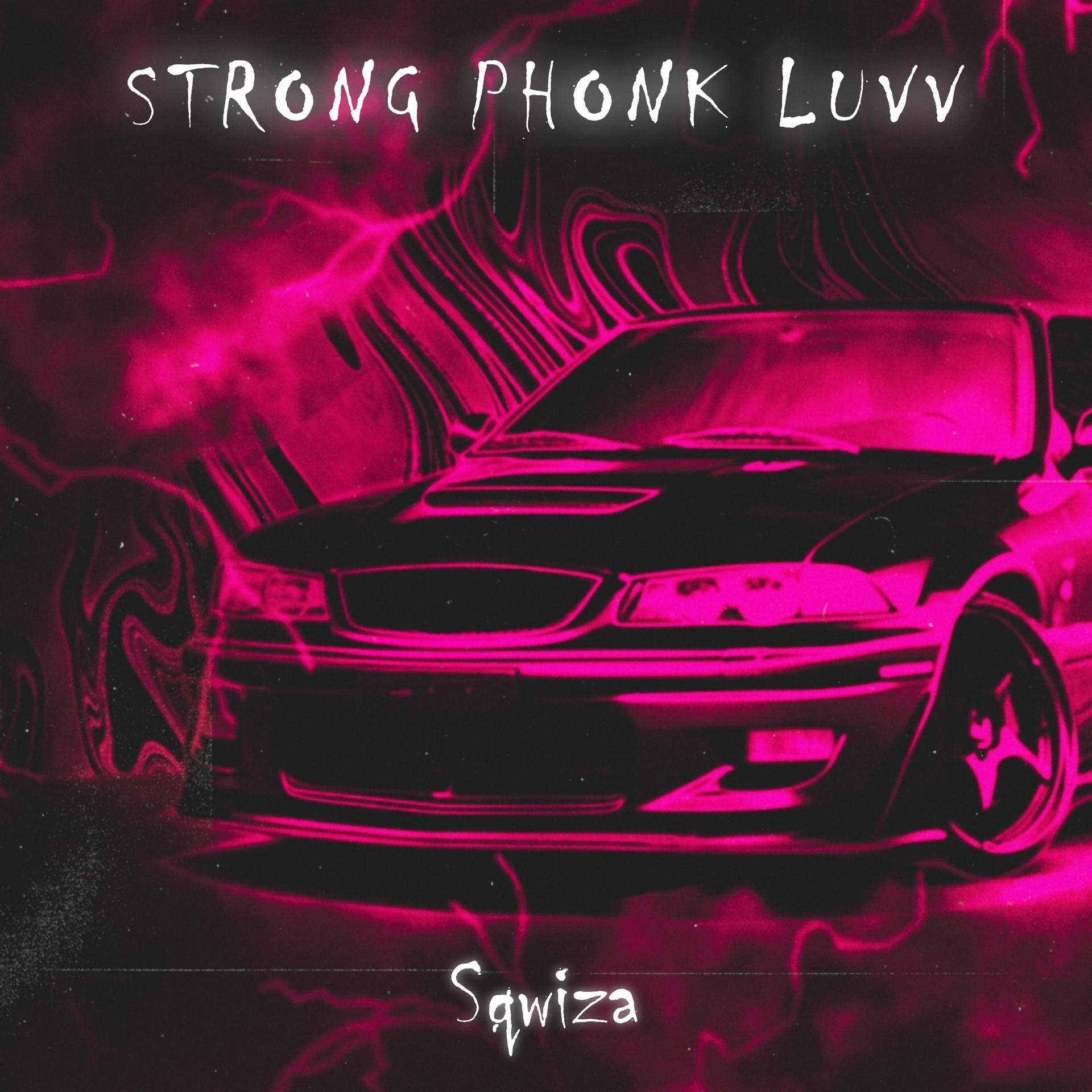 Постер альбома Strong Phonk Luvv