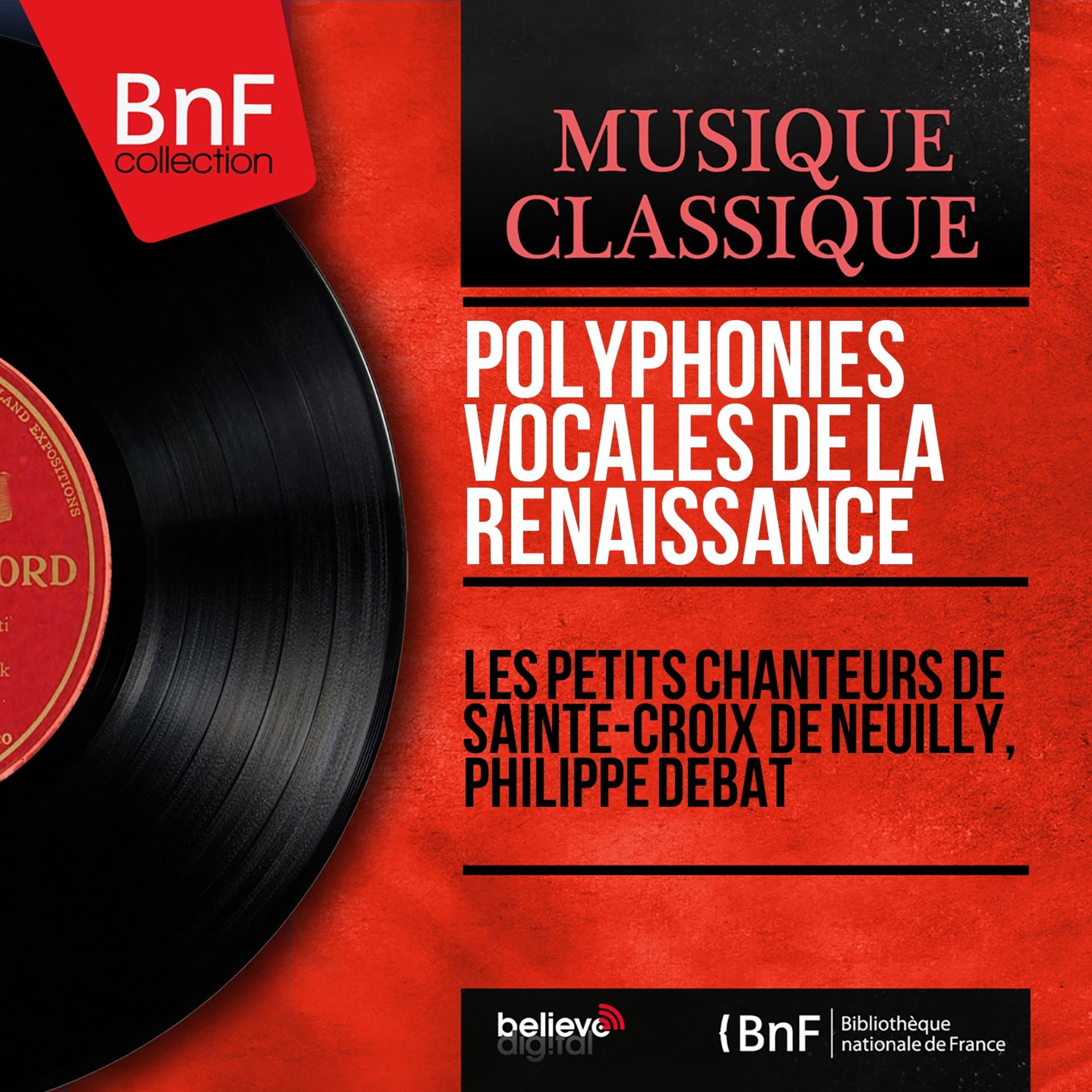Постер альбома Polyphonies vocales de la Renaissance (Mono Version)