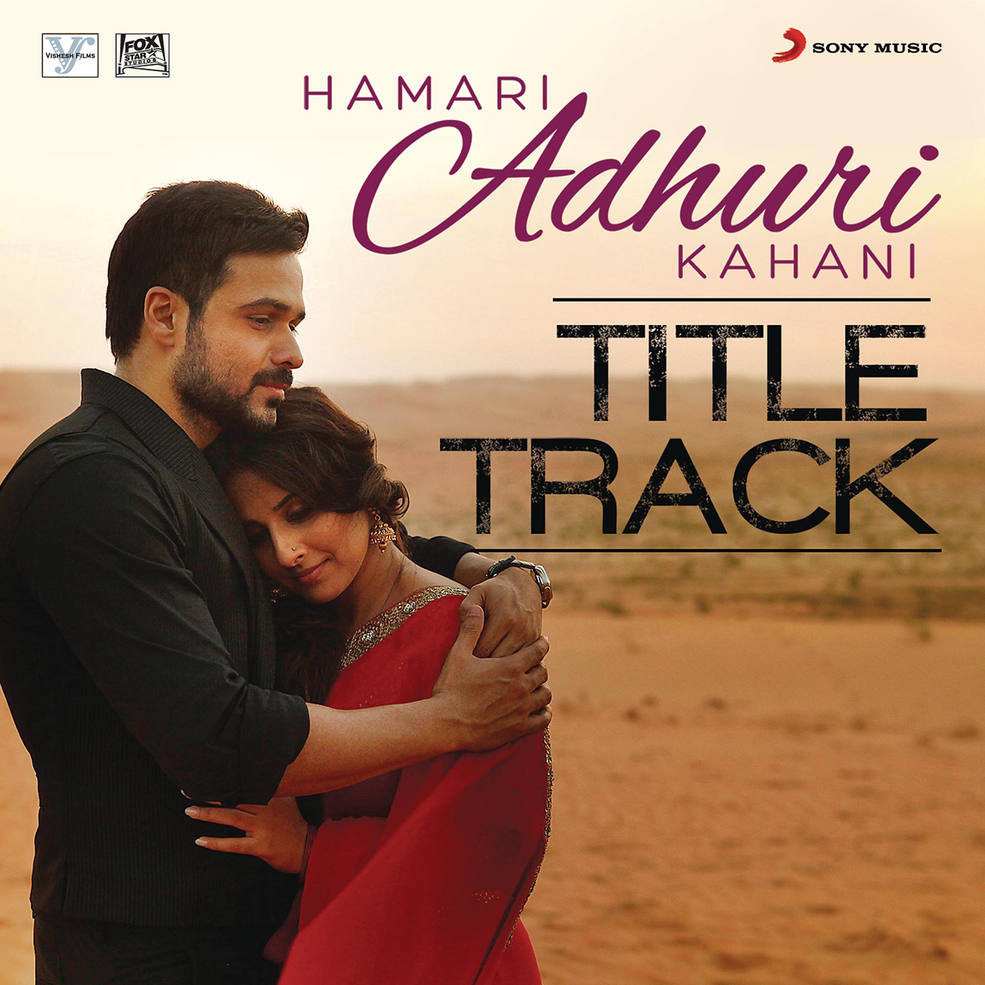 Постер альбома Hamari Adhuri Kahani (Title Track) [From "Hamari Adhuri Kahani"]