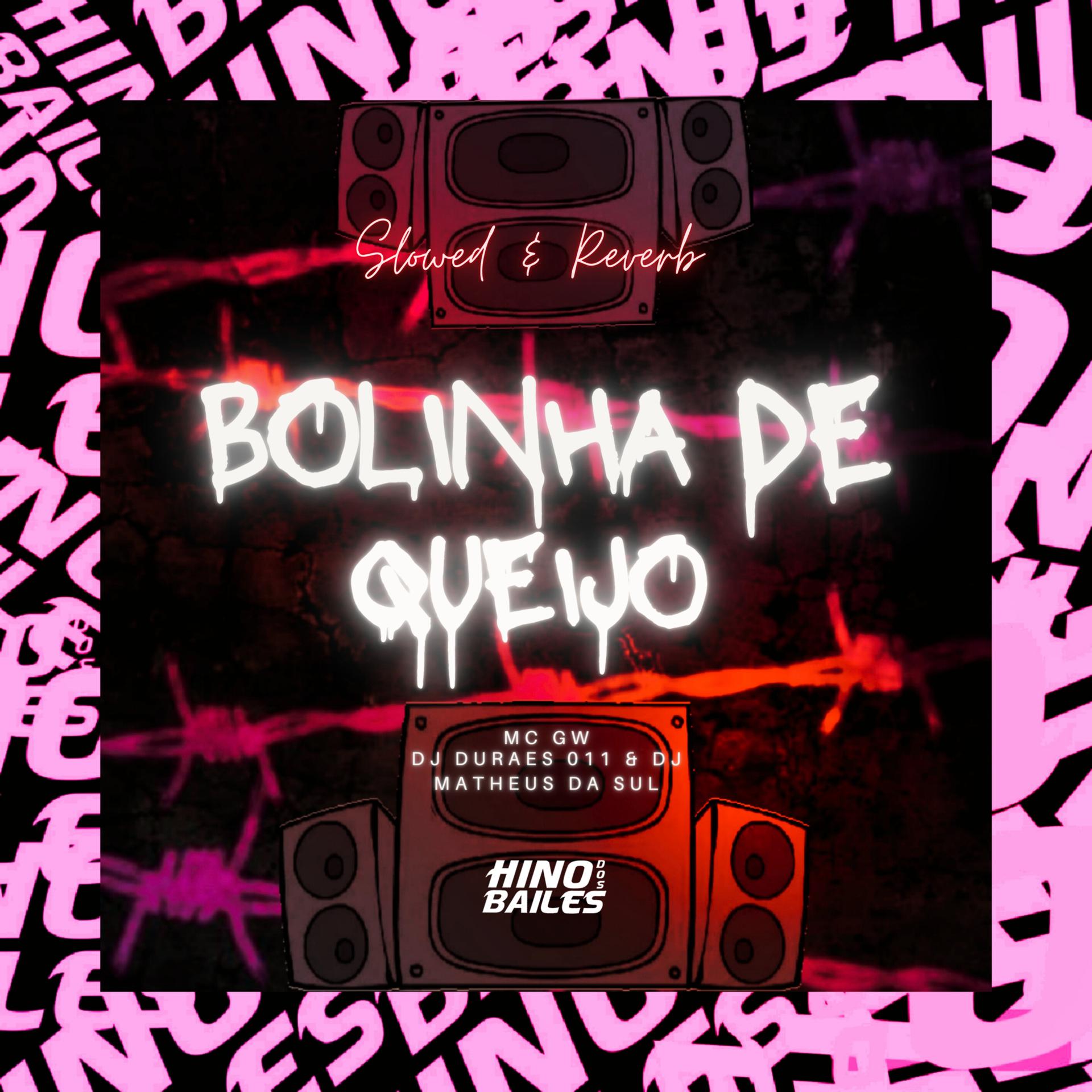 Постер альбома Bolinha de Queijo - Slowed & Reverb