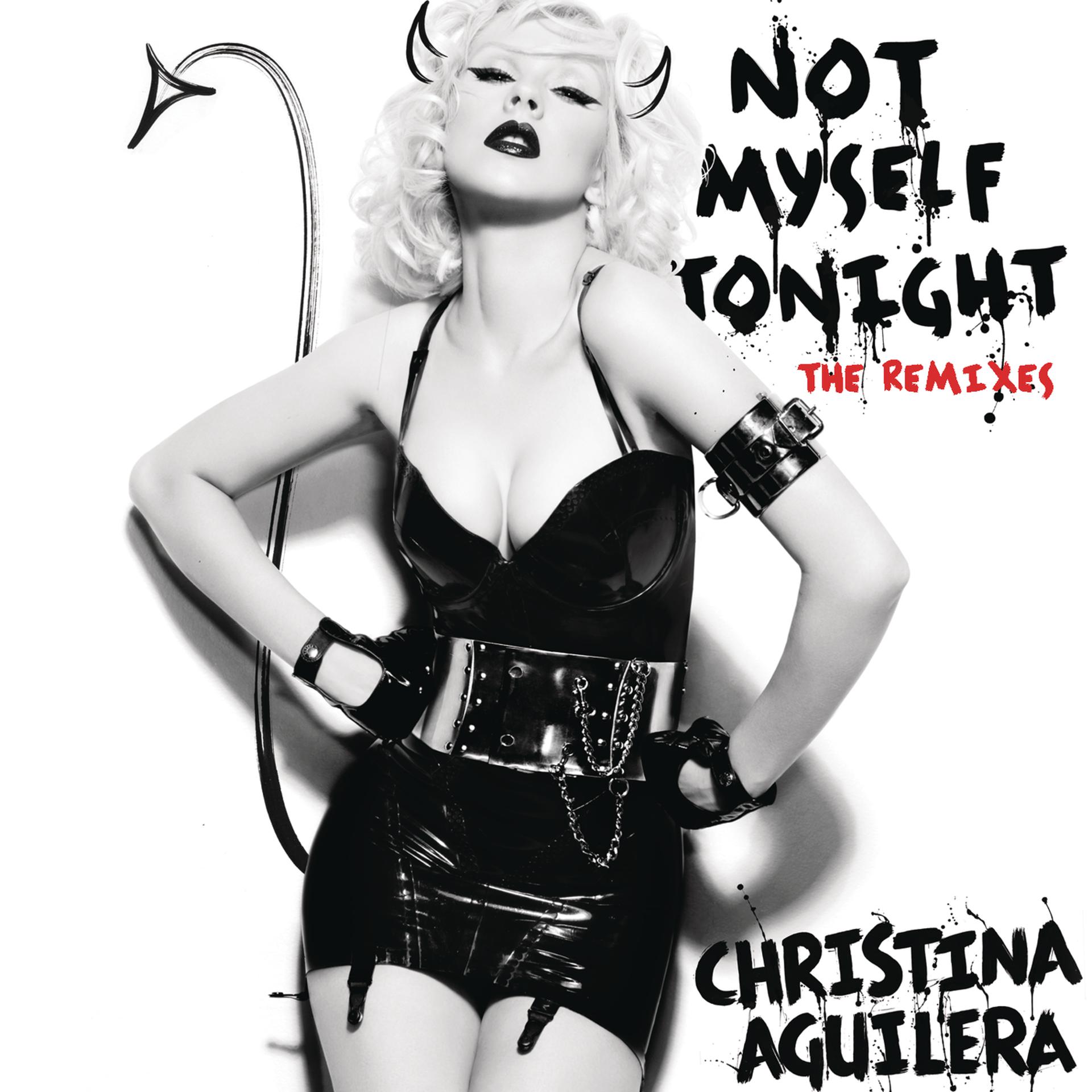 Постер альбома Not Myself Tonight - The Remixes (Radio Edits)