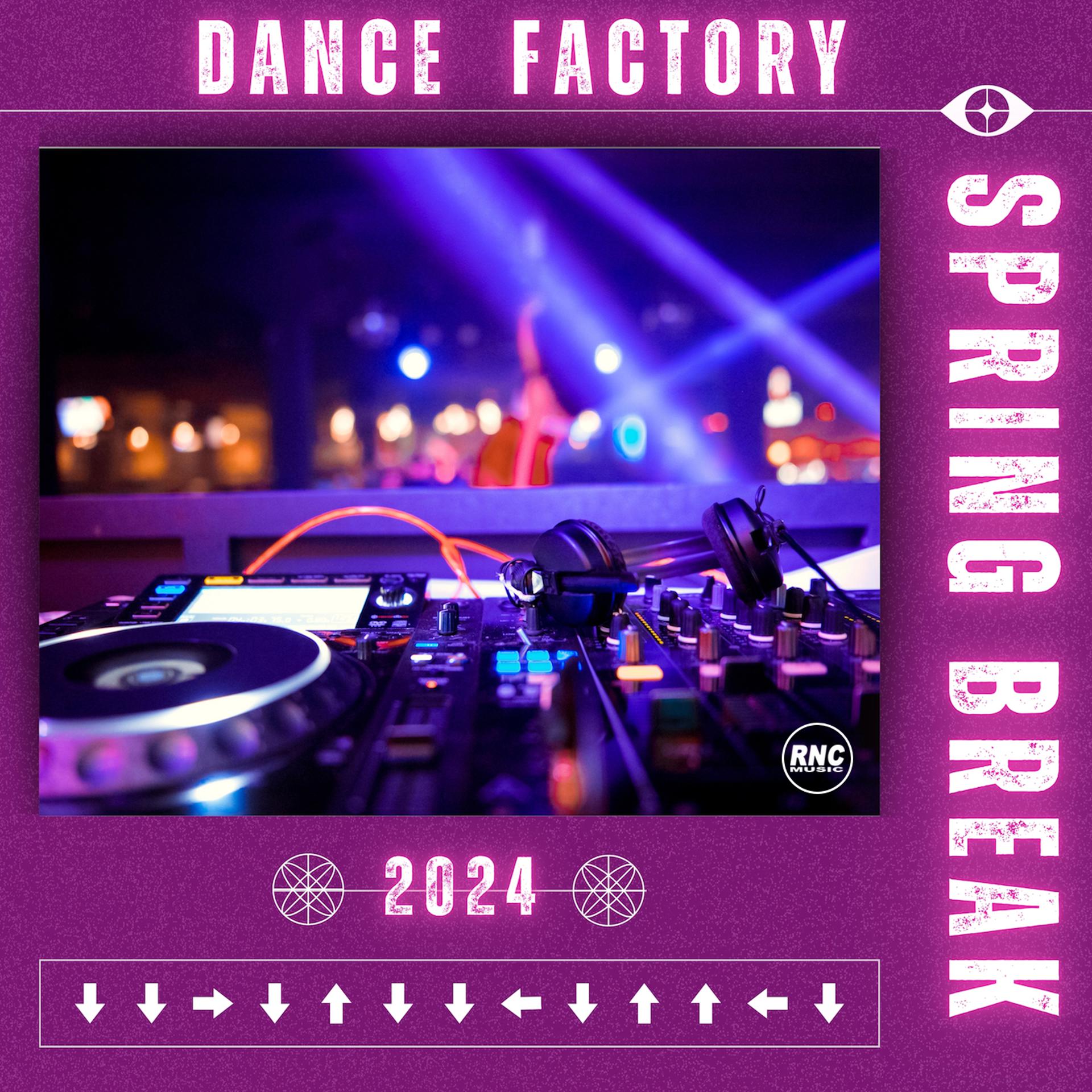 Постер альбома Dance Factory Spring Break 2024