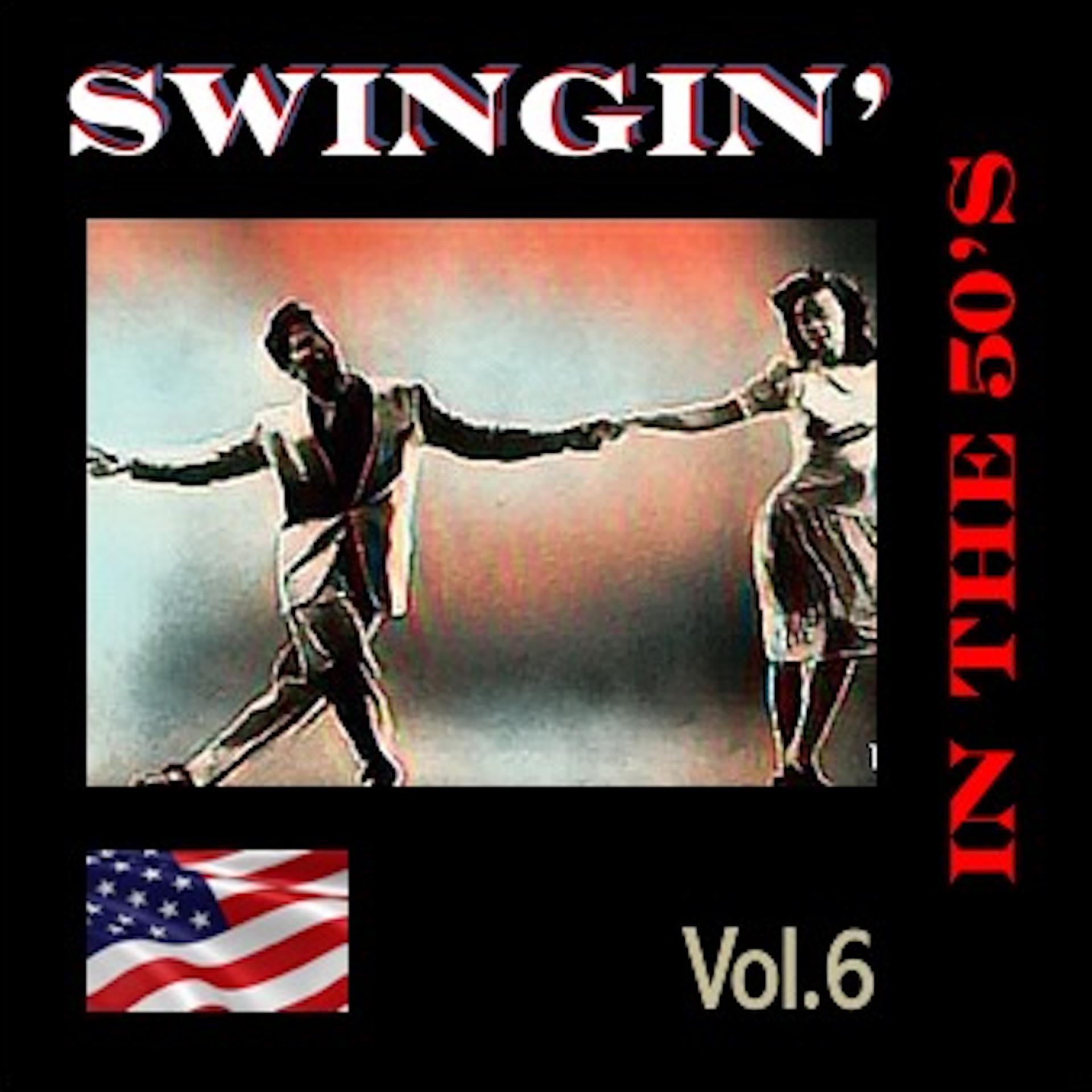 Постер альбома Swingin' in The 50's, Vol. 6
