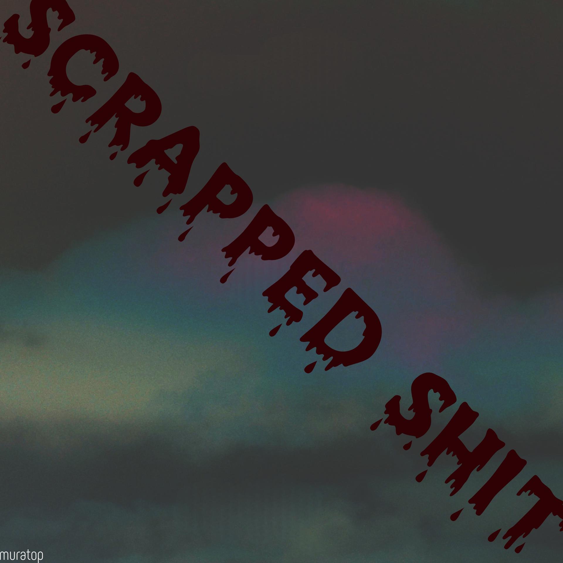 Постер альбома Scrapped Shit