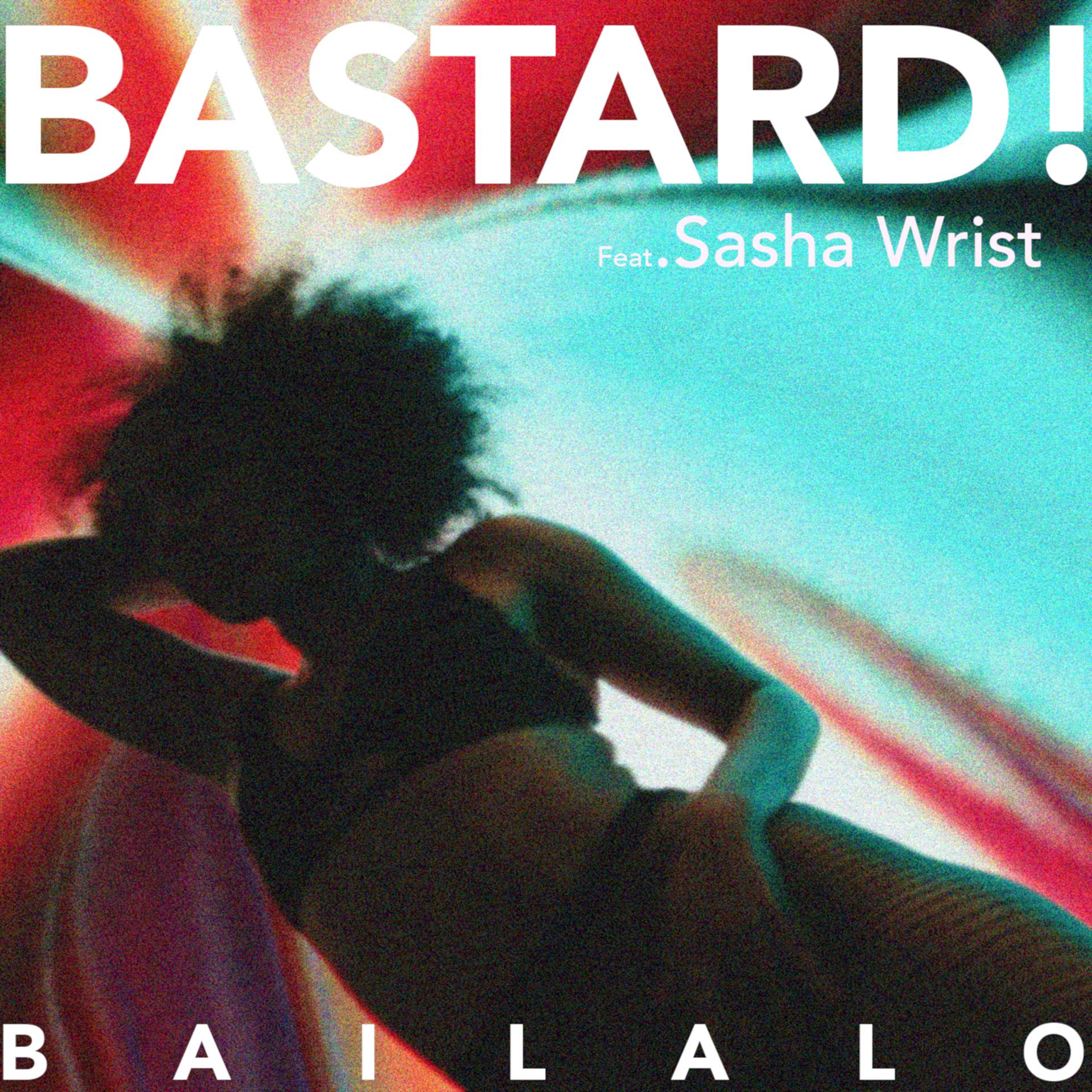 Постер альбома Bailalo (feat. Sasha Wrist)