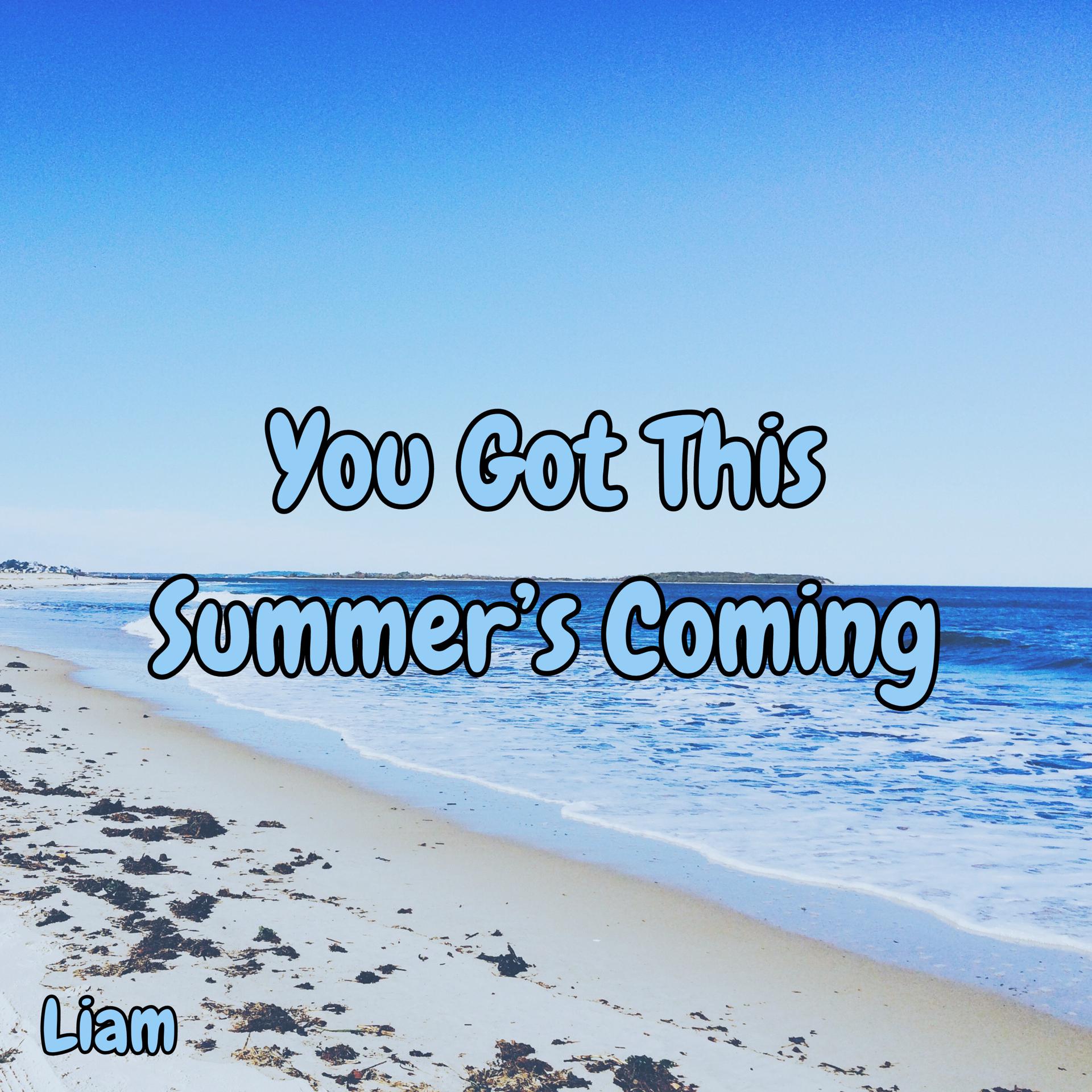 Постер альбома You Got This summer’s Coming