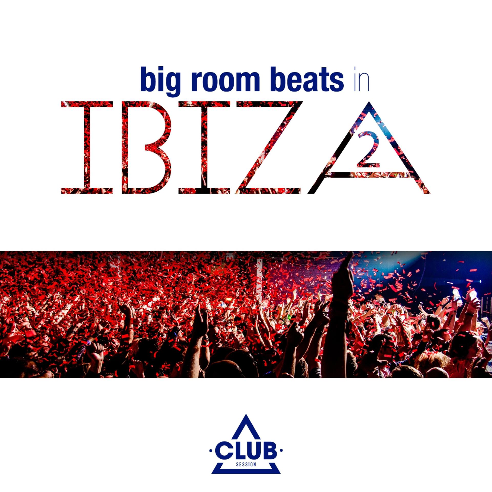Постер альбома Big Room Beats in Ibiza, Vol.2