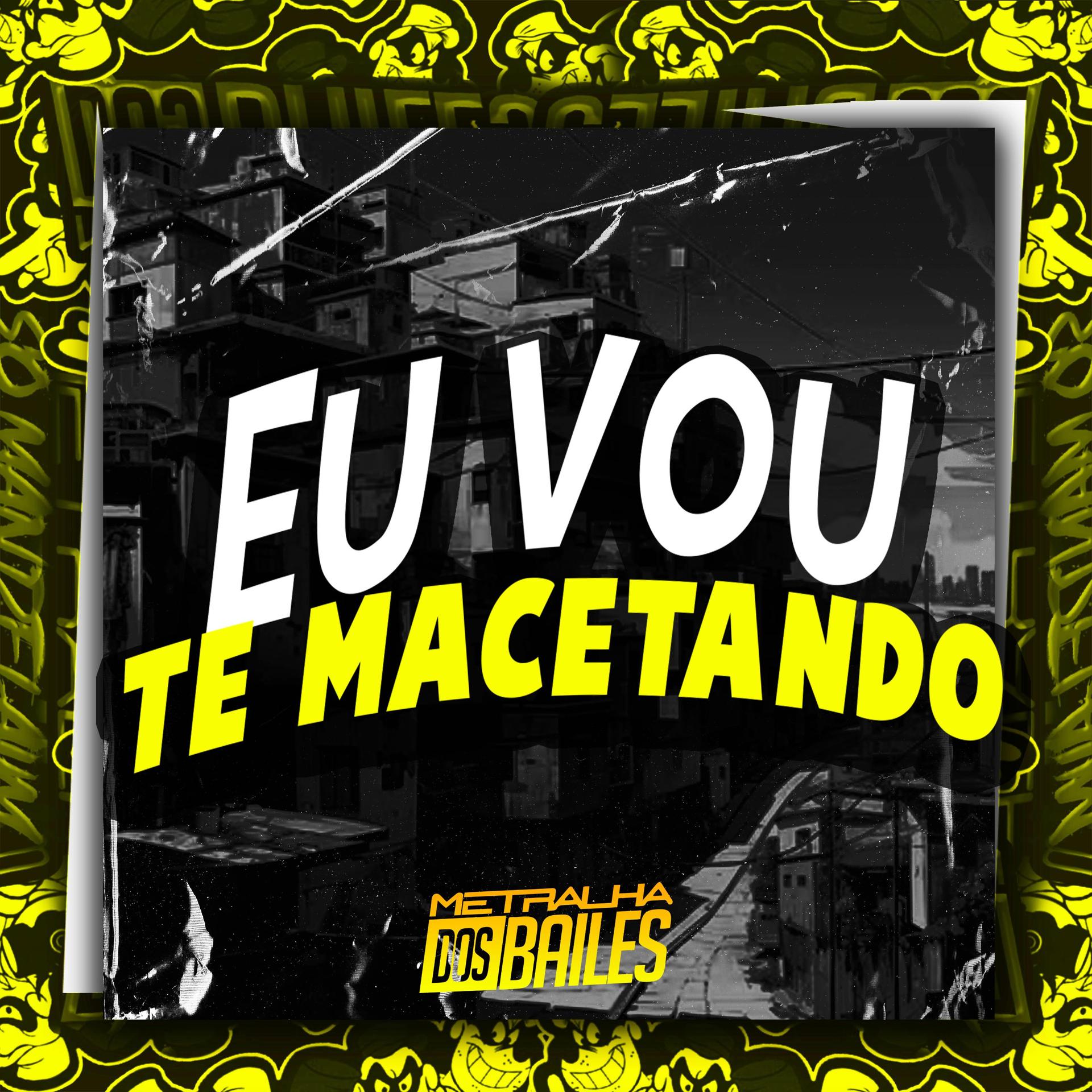Постер альбома Eu Vou Te Macetando