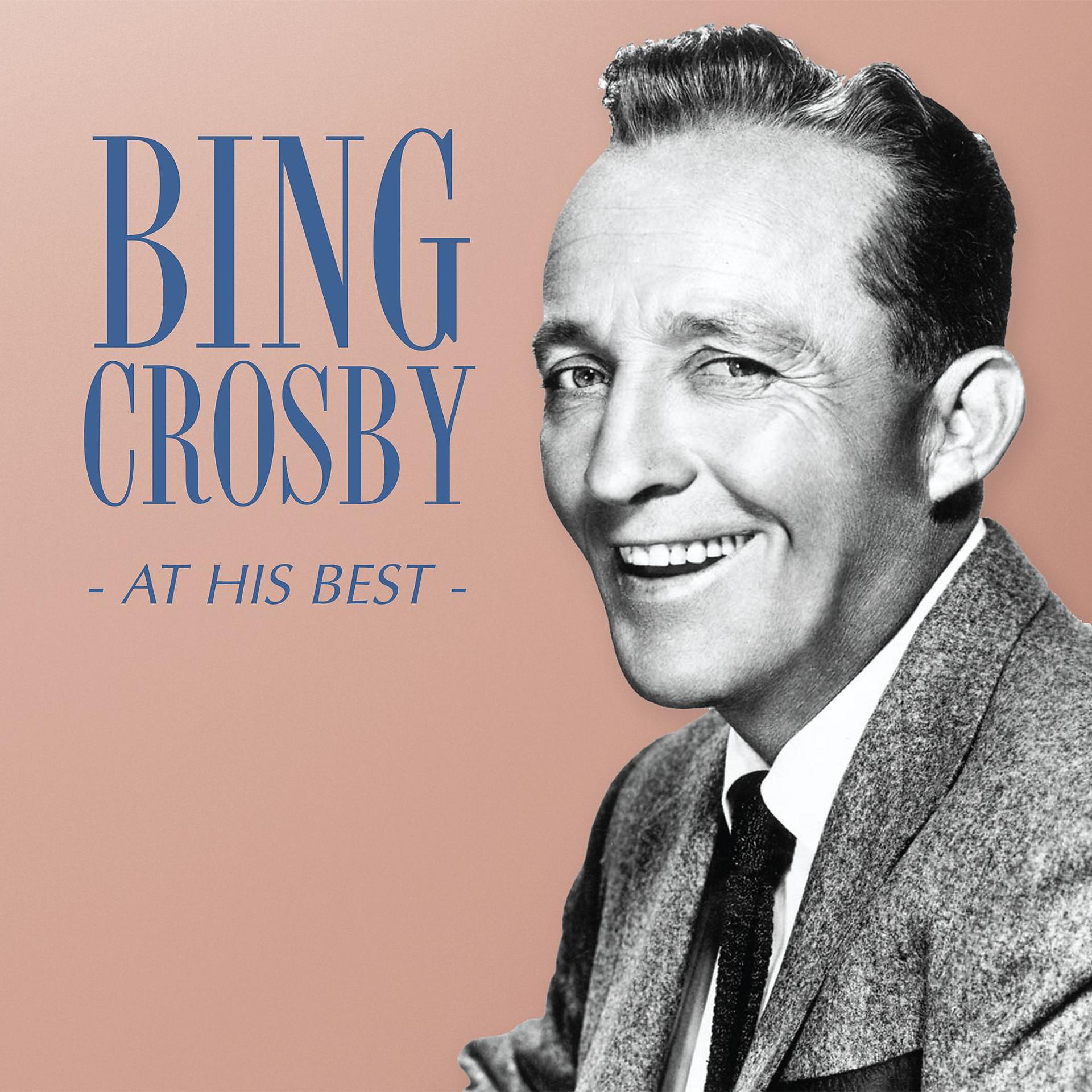 Постер альбома Bing Crosby - At His Best