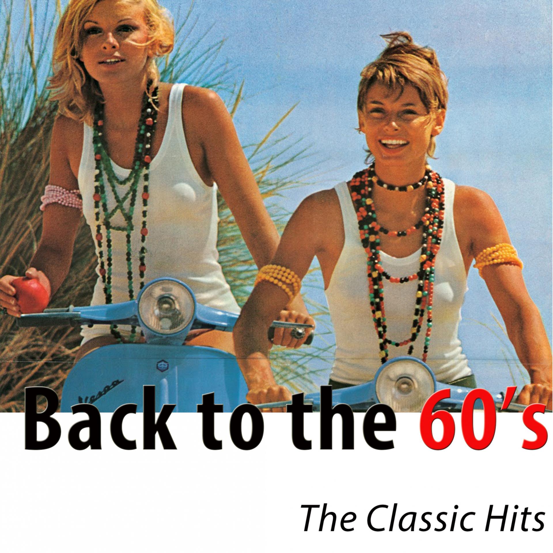 Постер альбома Back to the 60's: The Classic Hits
