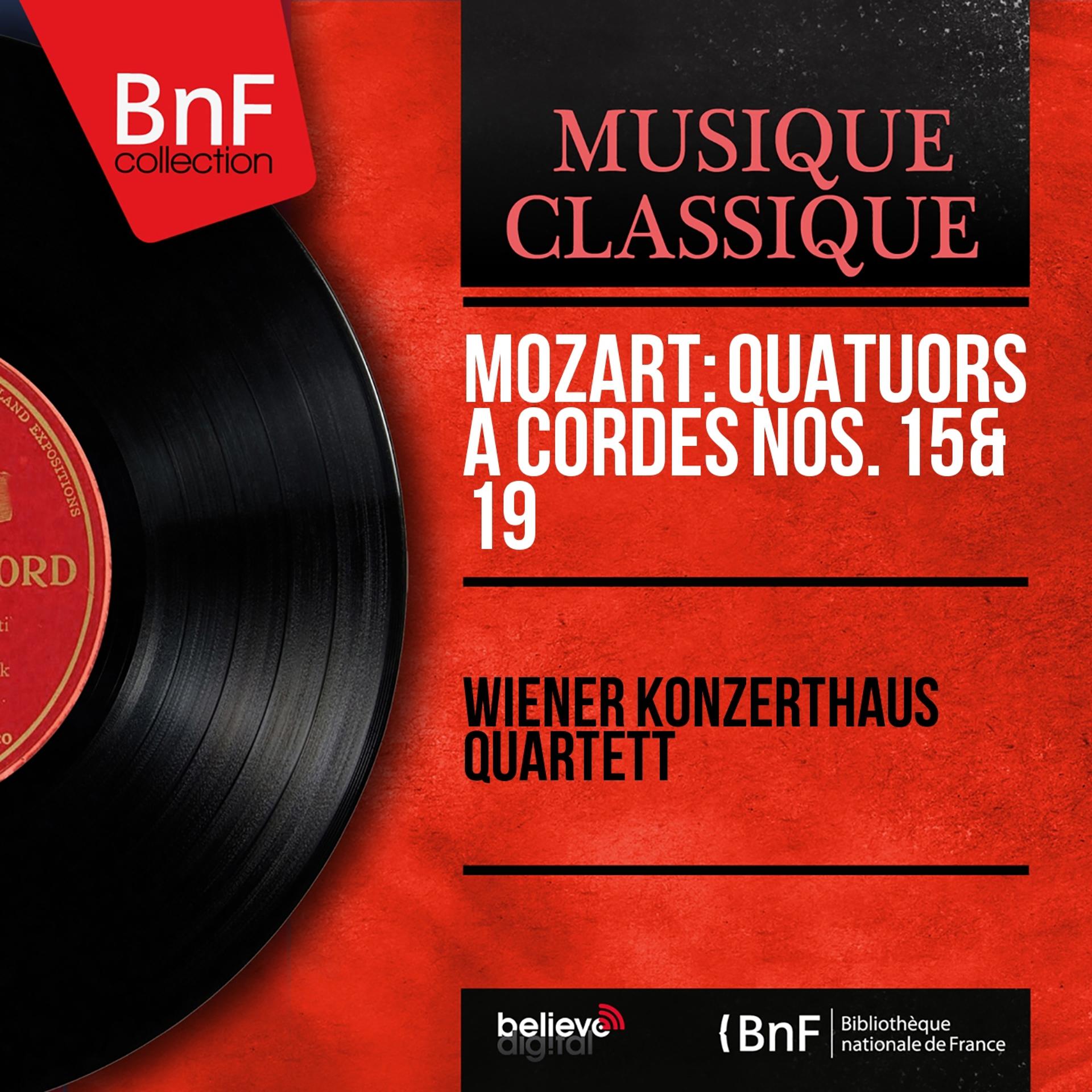 Постер альбома Mozart: Quatuors à cordes Nos. 15 & 19 (Mono Version)