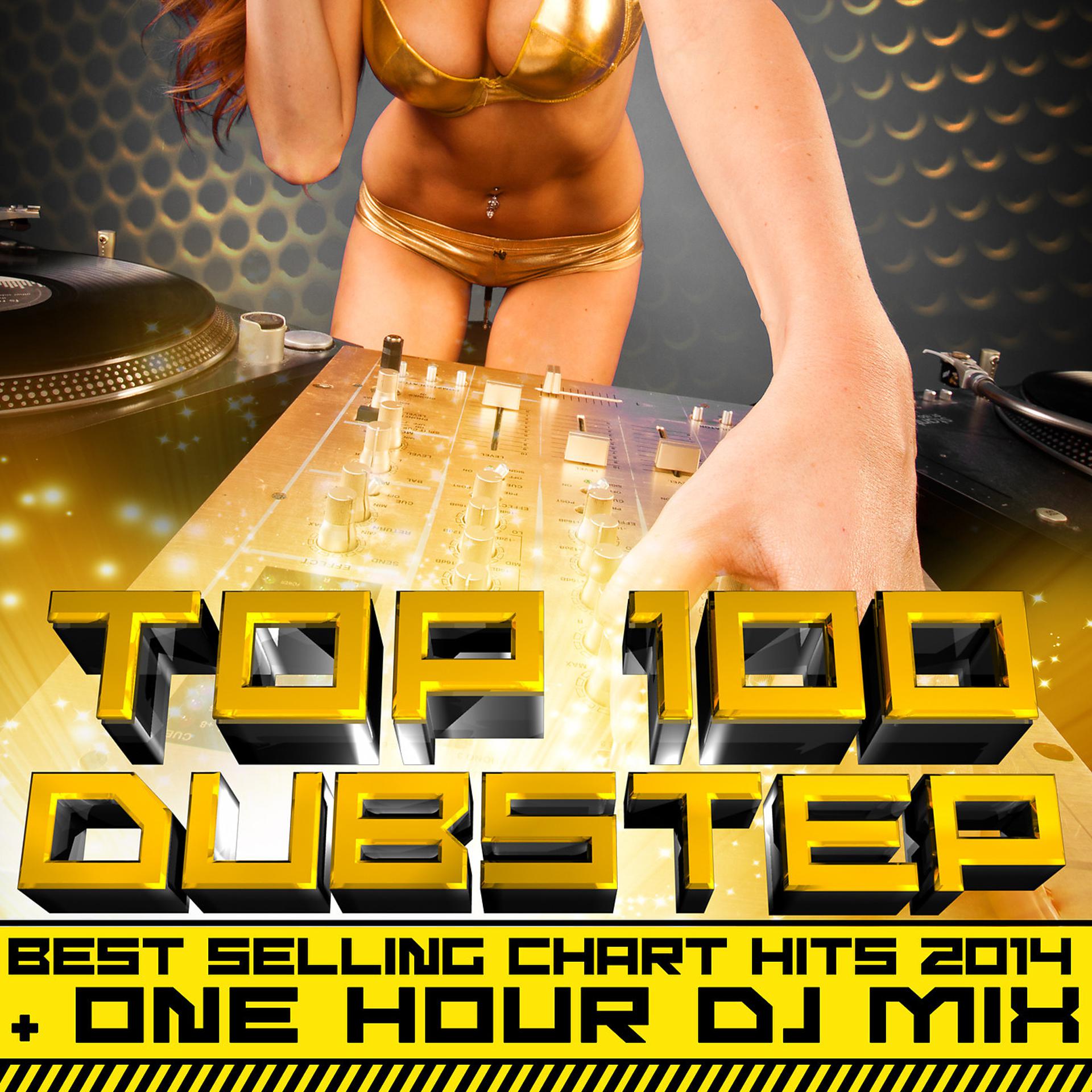 Постер альбома Top 100 Dubstep Best Selling Chart Hits 2014 + One Hour DJ Mix