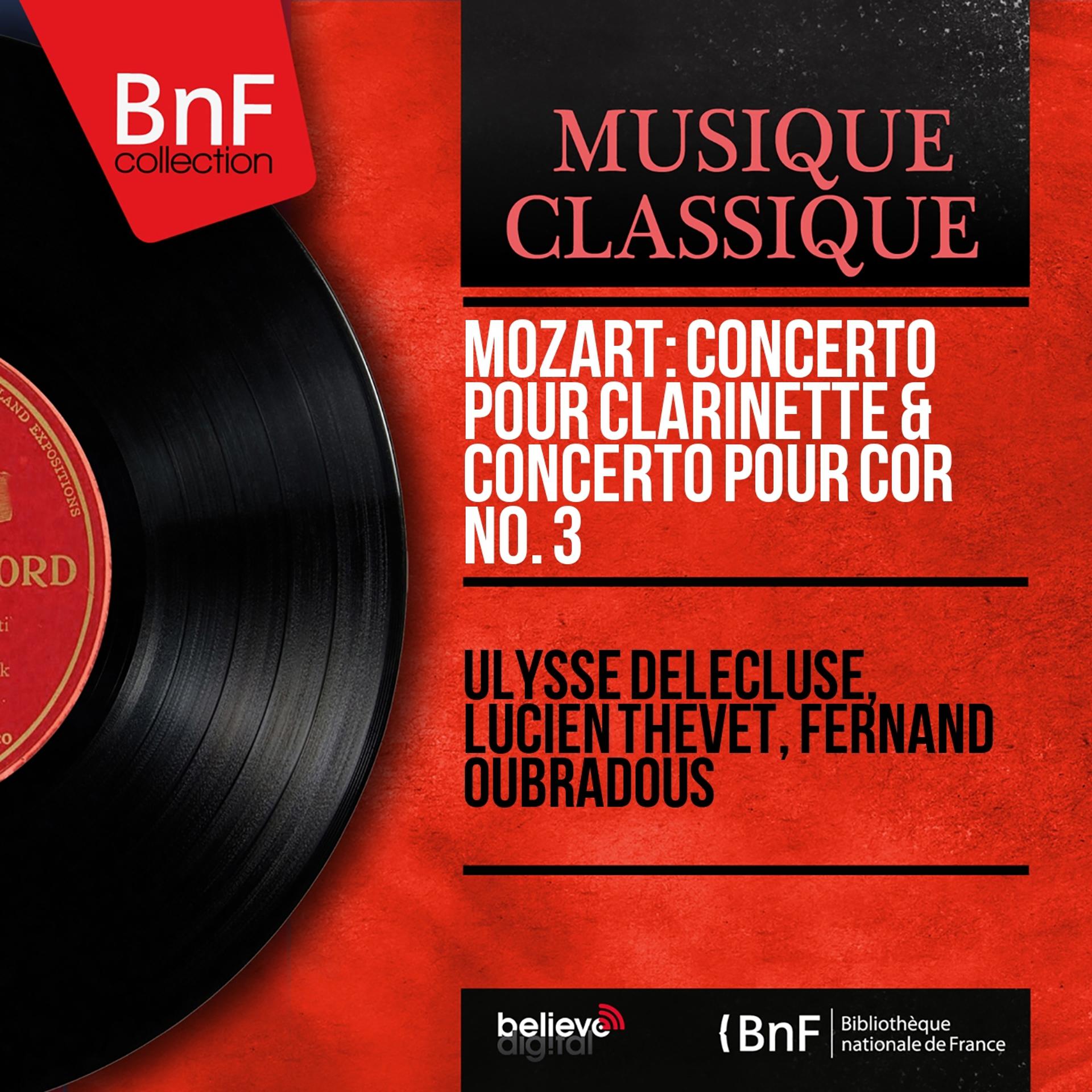 Постер альбома Mozart: Concerto pour clarinette & Concerto pour cor No. 3 (Mono Version)