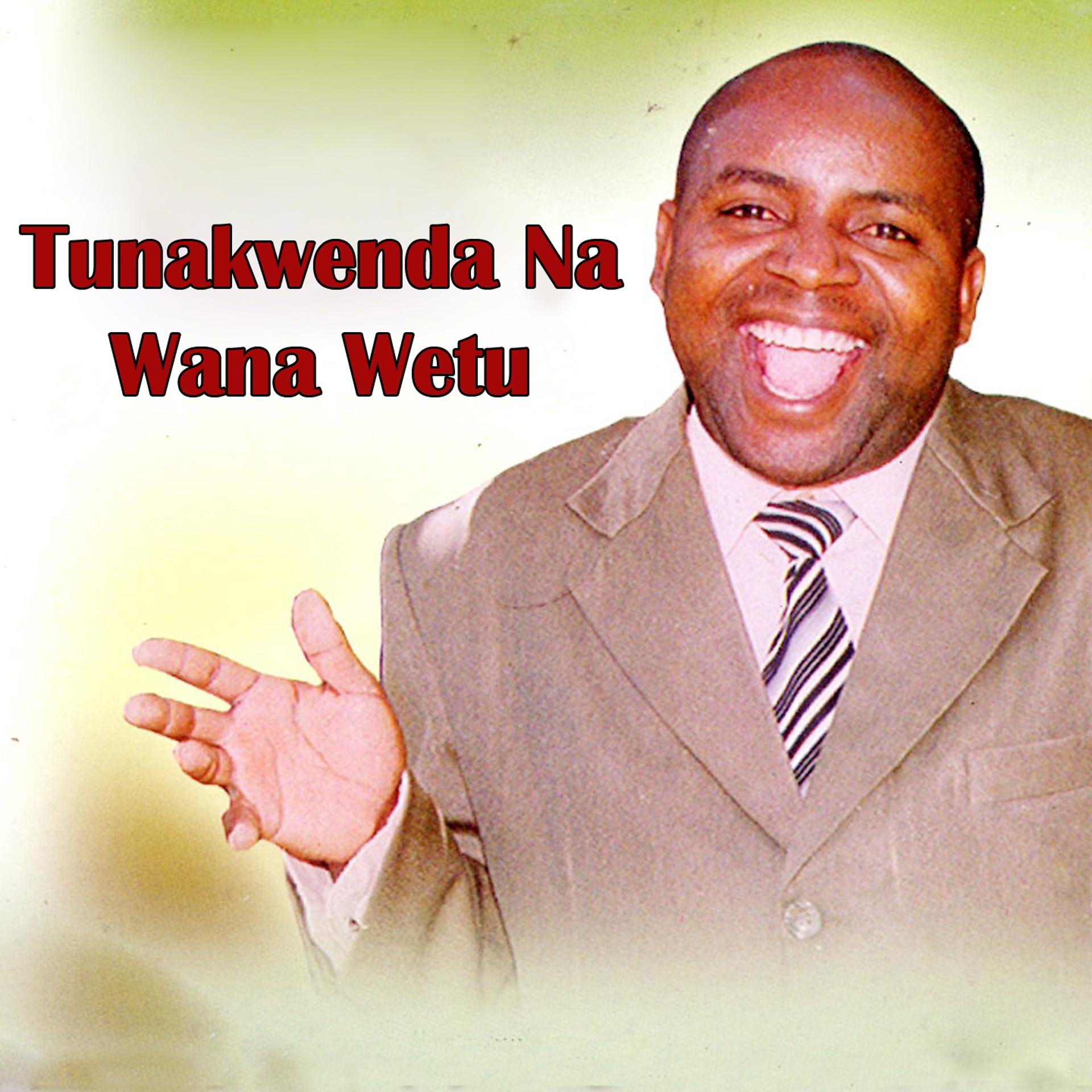 Постер альбома Tunakwenda Na Wana Wetu
