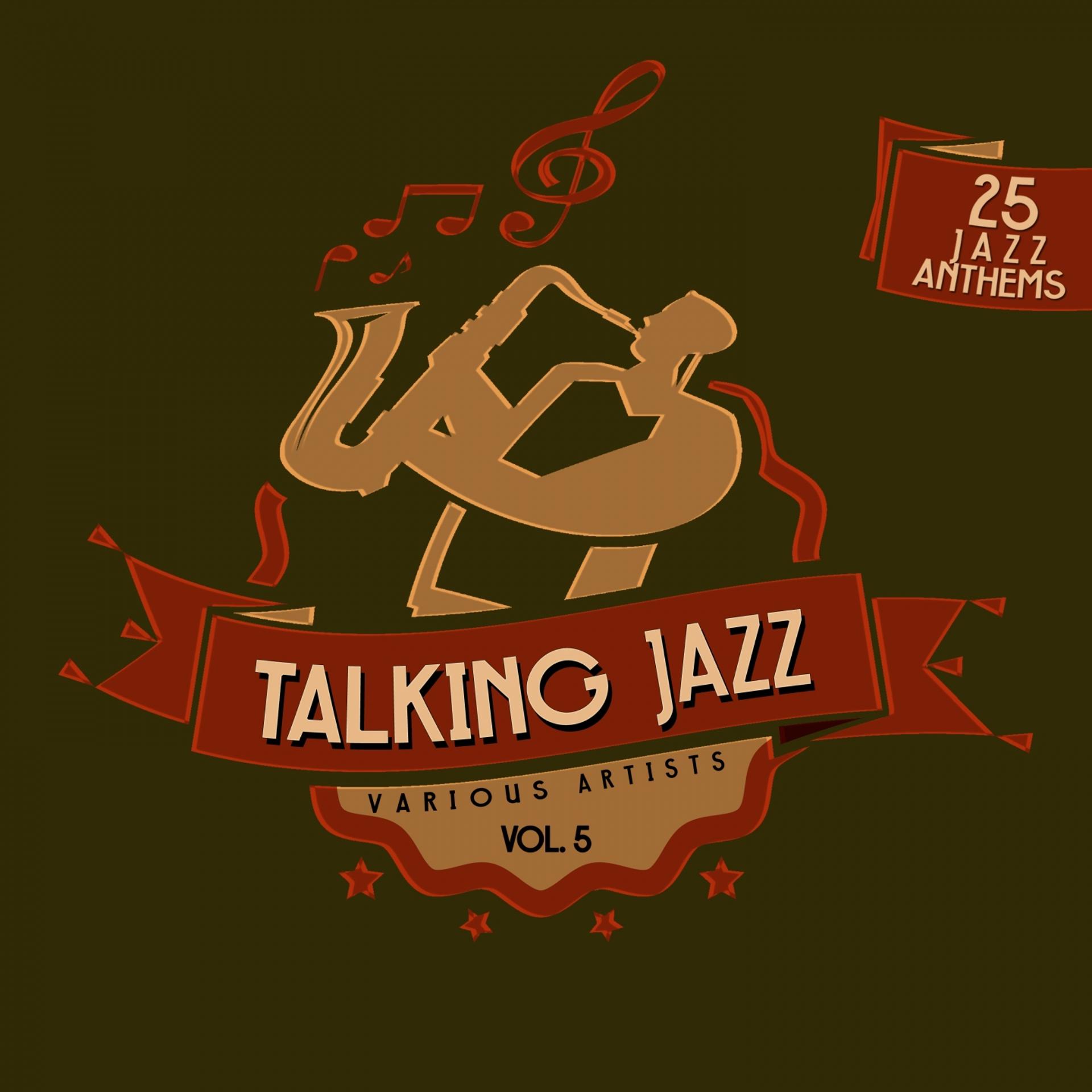Постер альбома Talking Jazz, Vol. 5 (25 Jazz Anthems)