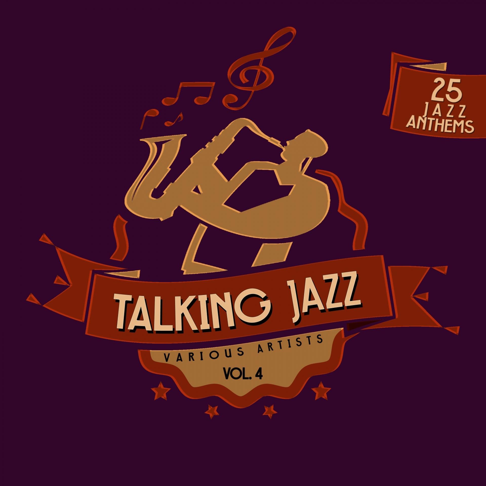 Постер альбома Talking Jazz, Vol. 4 (25 Jazz Anthems)