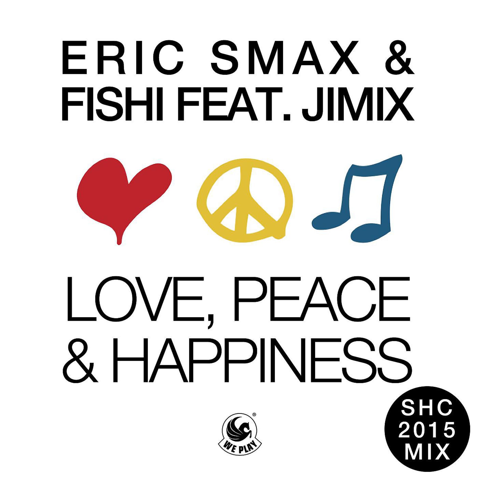 Постер альбома Love, Peace & Happiness (feat. JimiX) [SHC 2015 Mix]