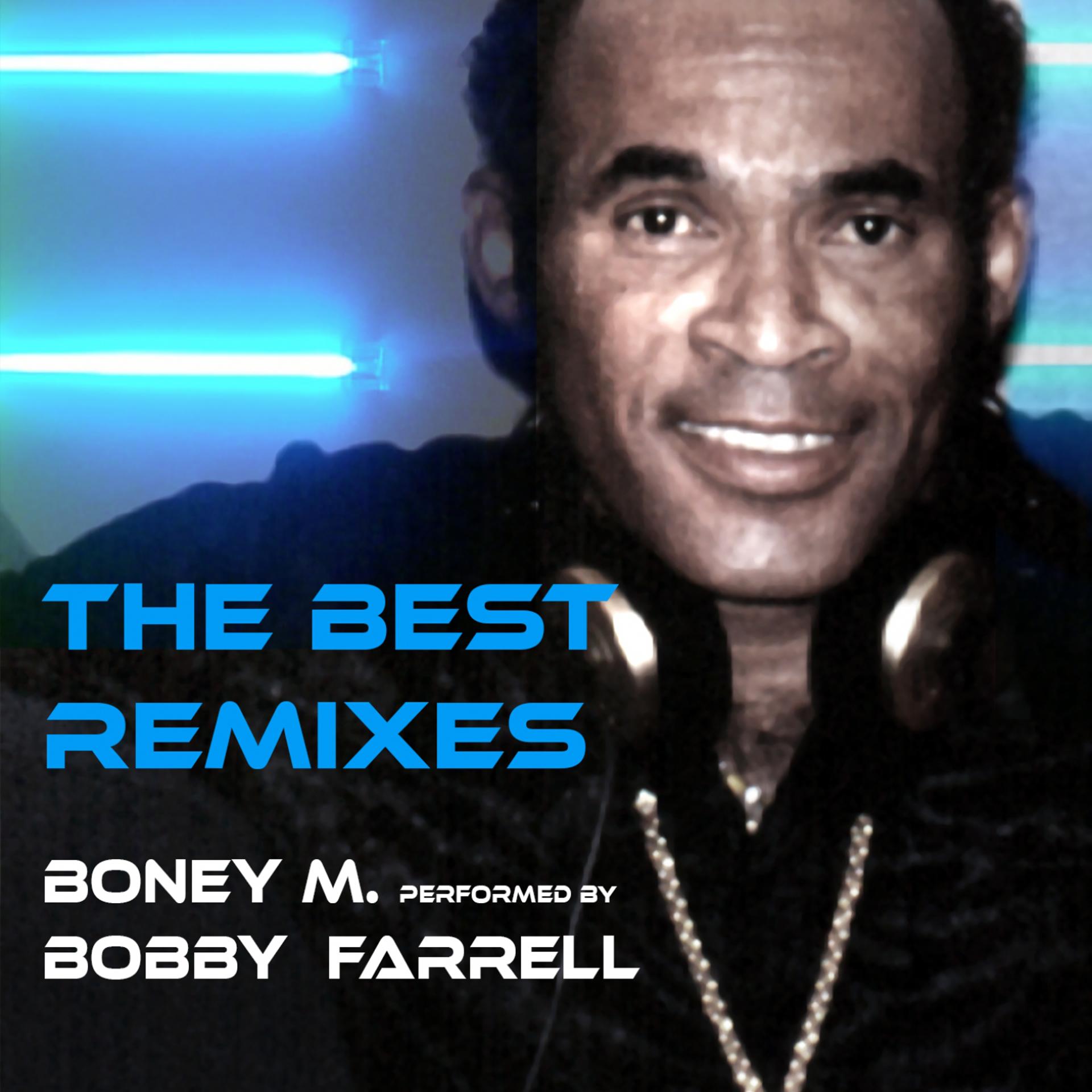 Постер альбома Boney M. Performed by Bobby Farrell (The Best Remixes)