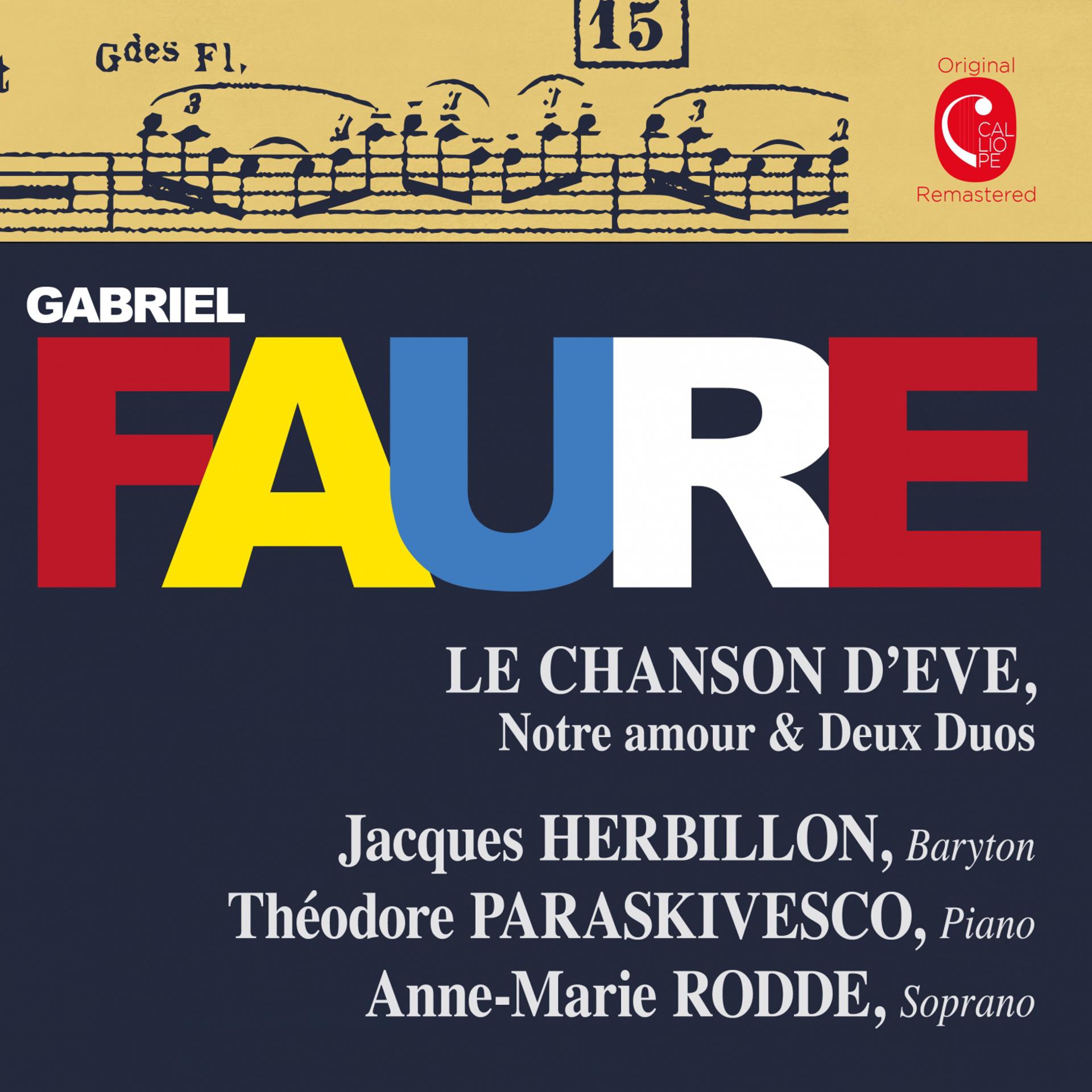 Постер альбома Fauré: La chanson d'Eve, Op. 95, Notre amour, Op. 3 No. 1 & Deux duos, Op. 10