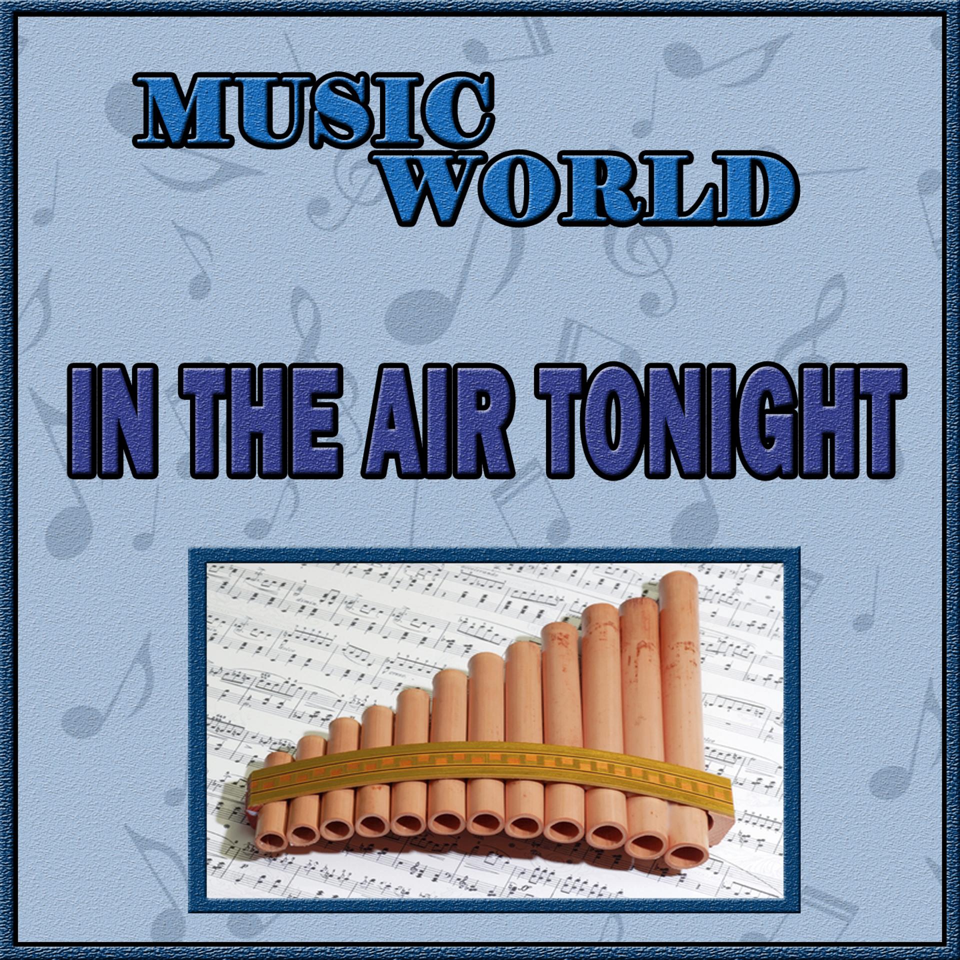 Постер альбома Music World, In The Air Tonight