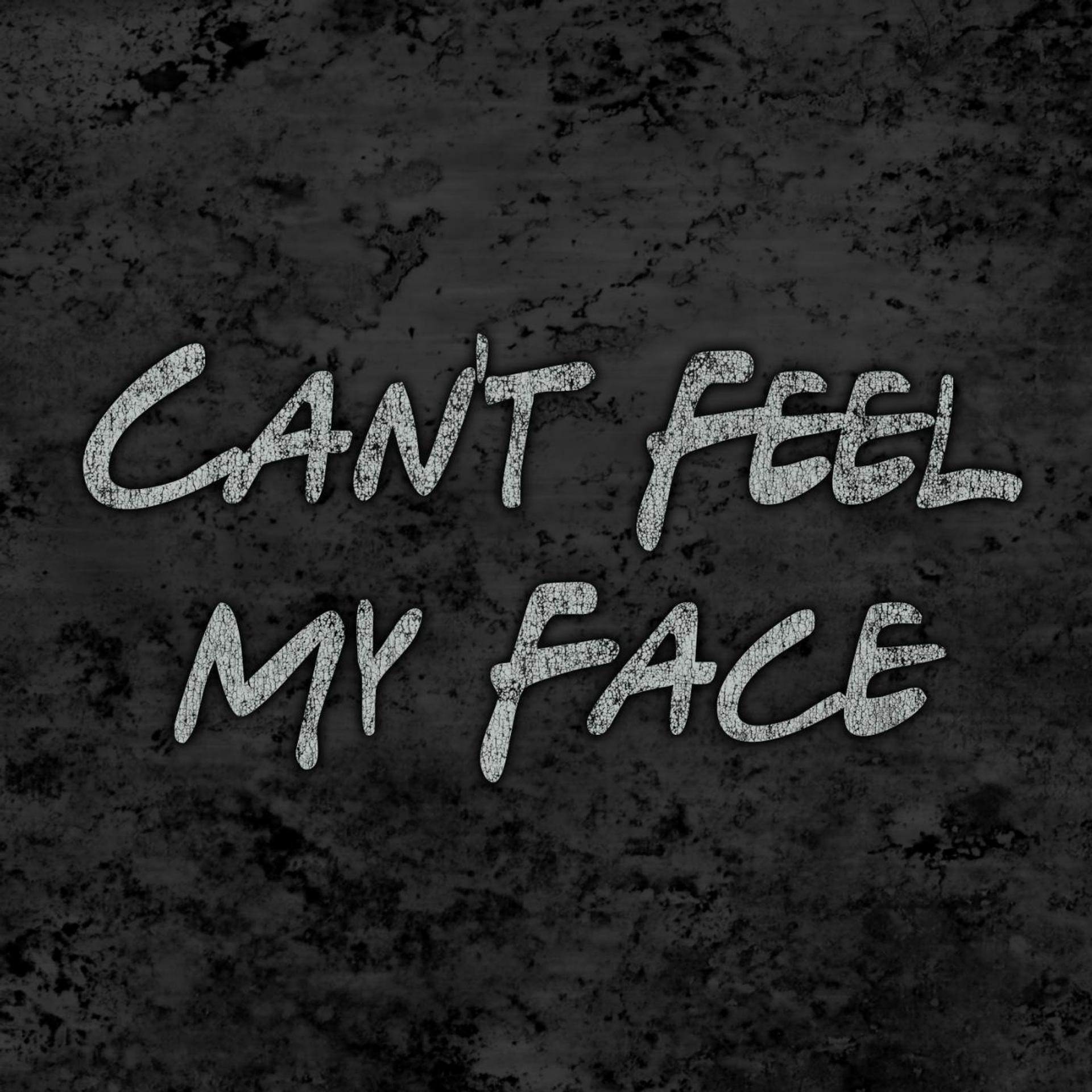 Постер альбома Cant Feel My Face