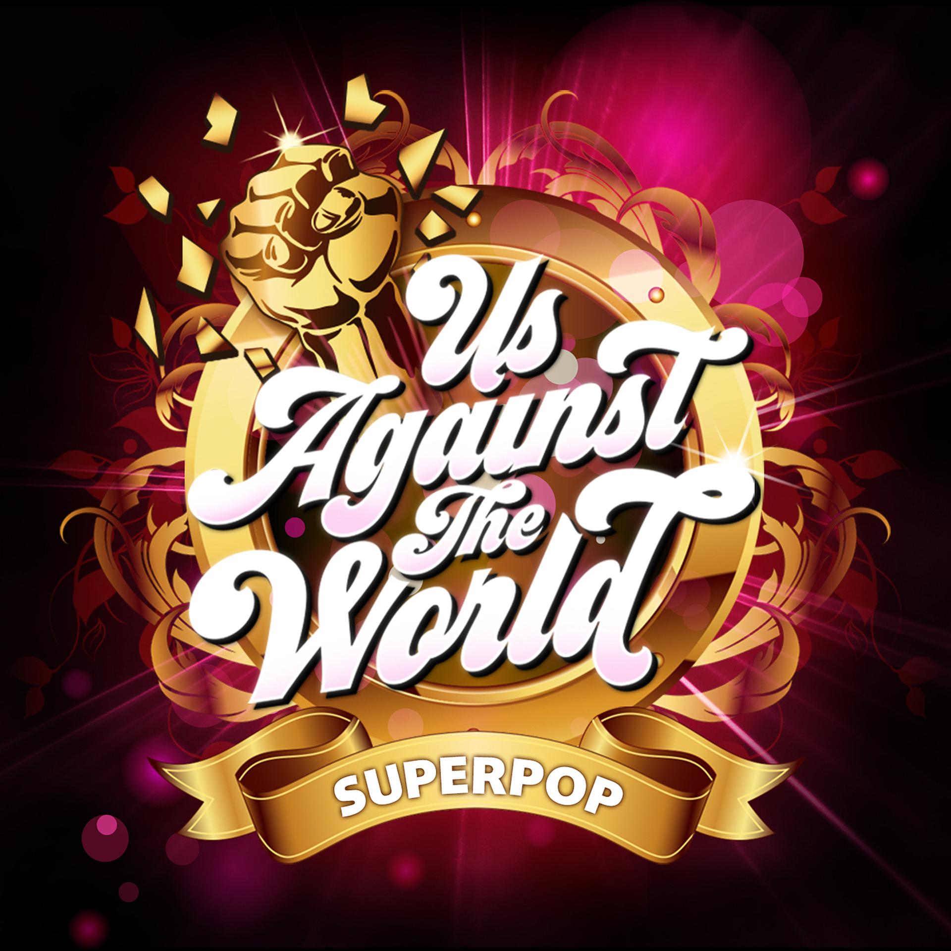 Постер альбома Superpop (Us Against the World)