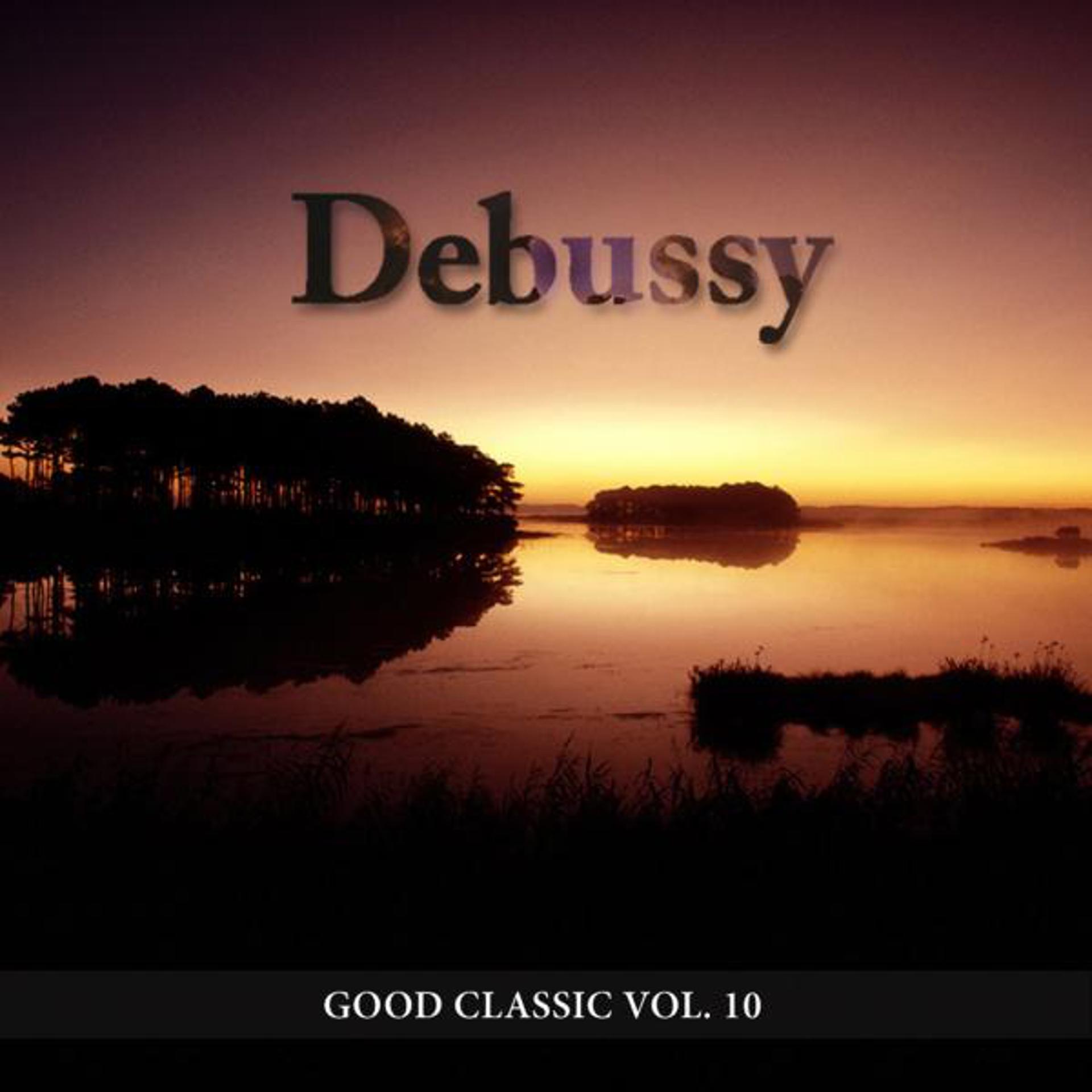 Постер альбома Debussy - Good Classic, Vol. 10