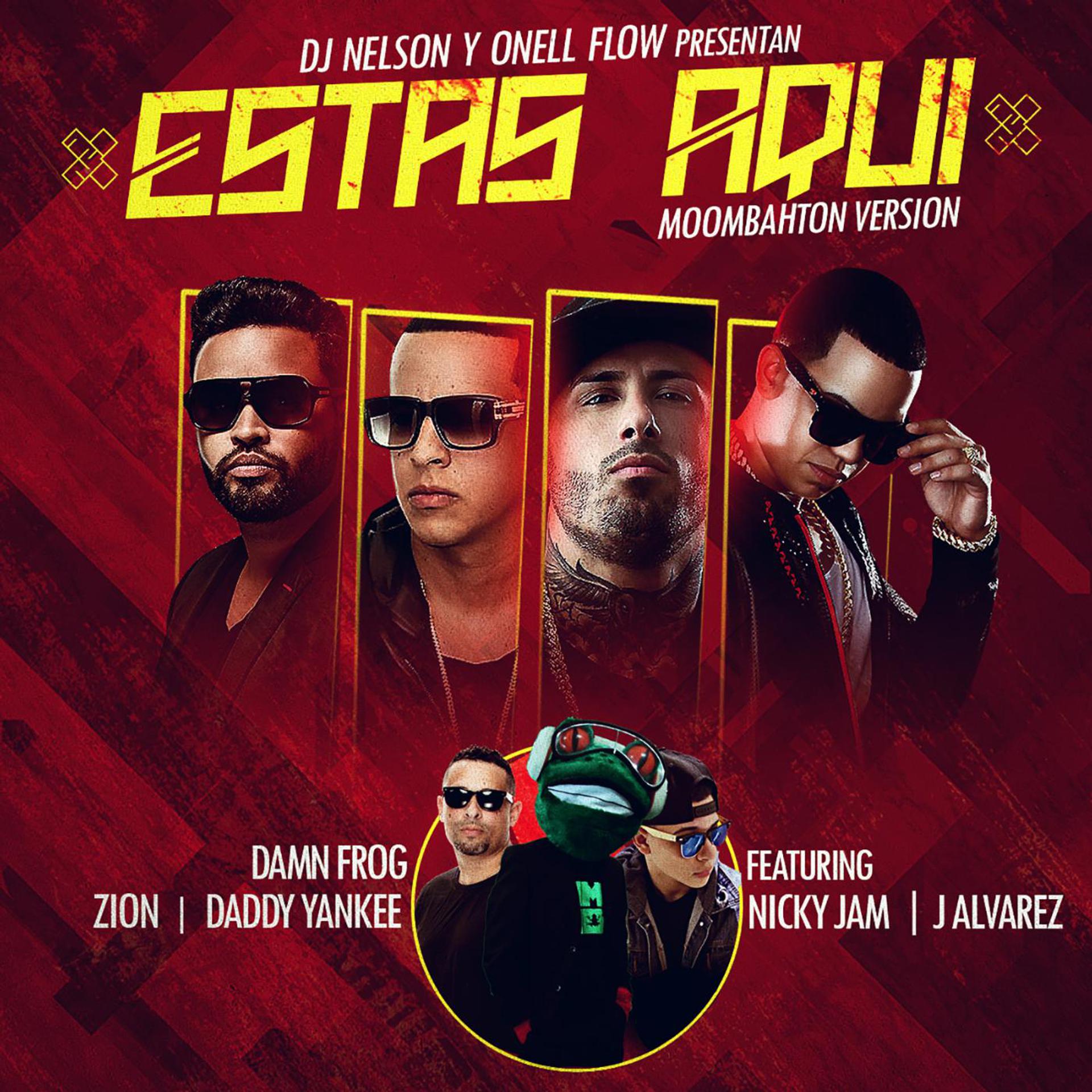 Постер альбома Estas Aqui (Moombahton Version) [feat. Daddy Yankee, Nicky Jam, Zion & J Alvarez]