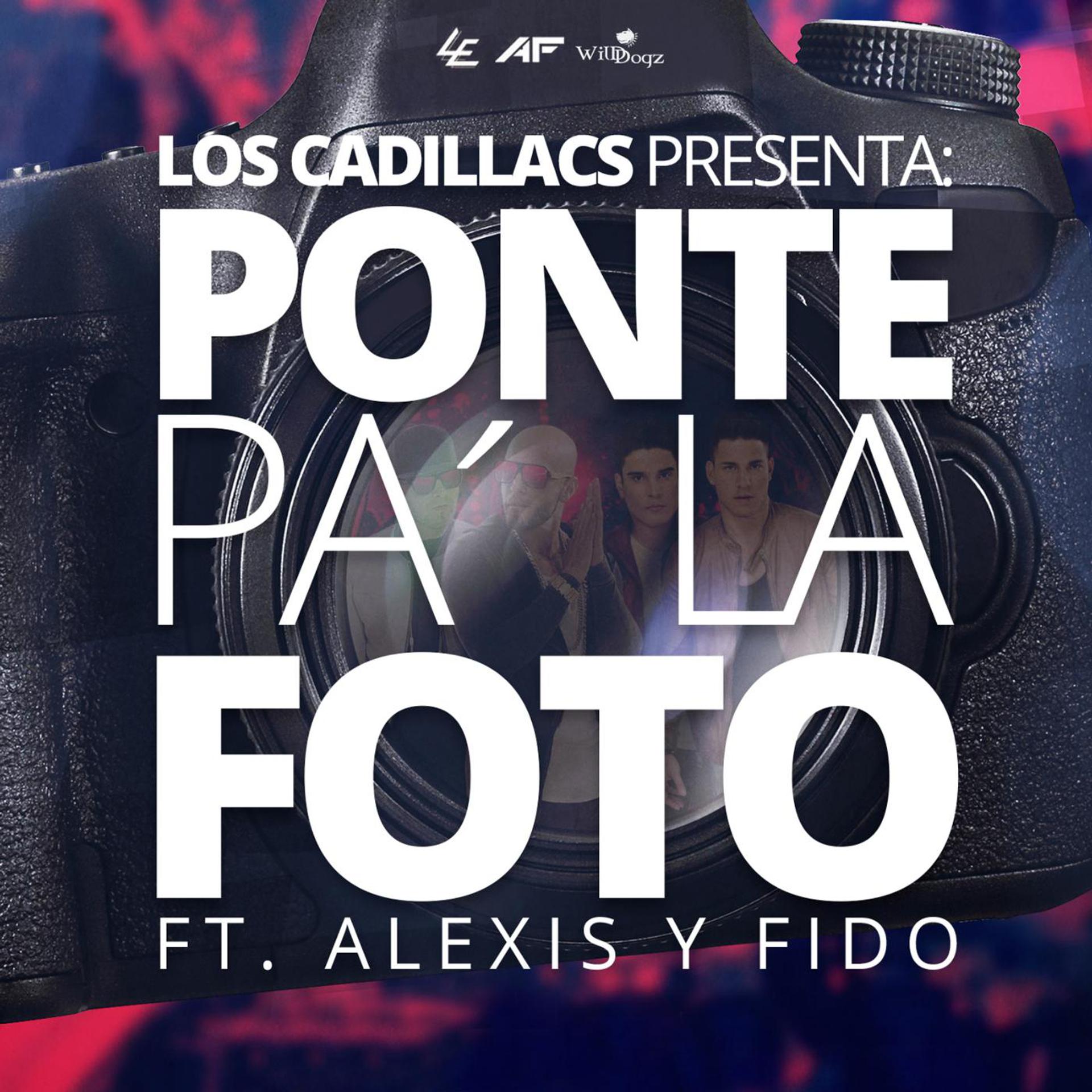 Постер альбома Ponte Pa´ la Foto (feat. Alexis Y Fido)