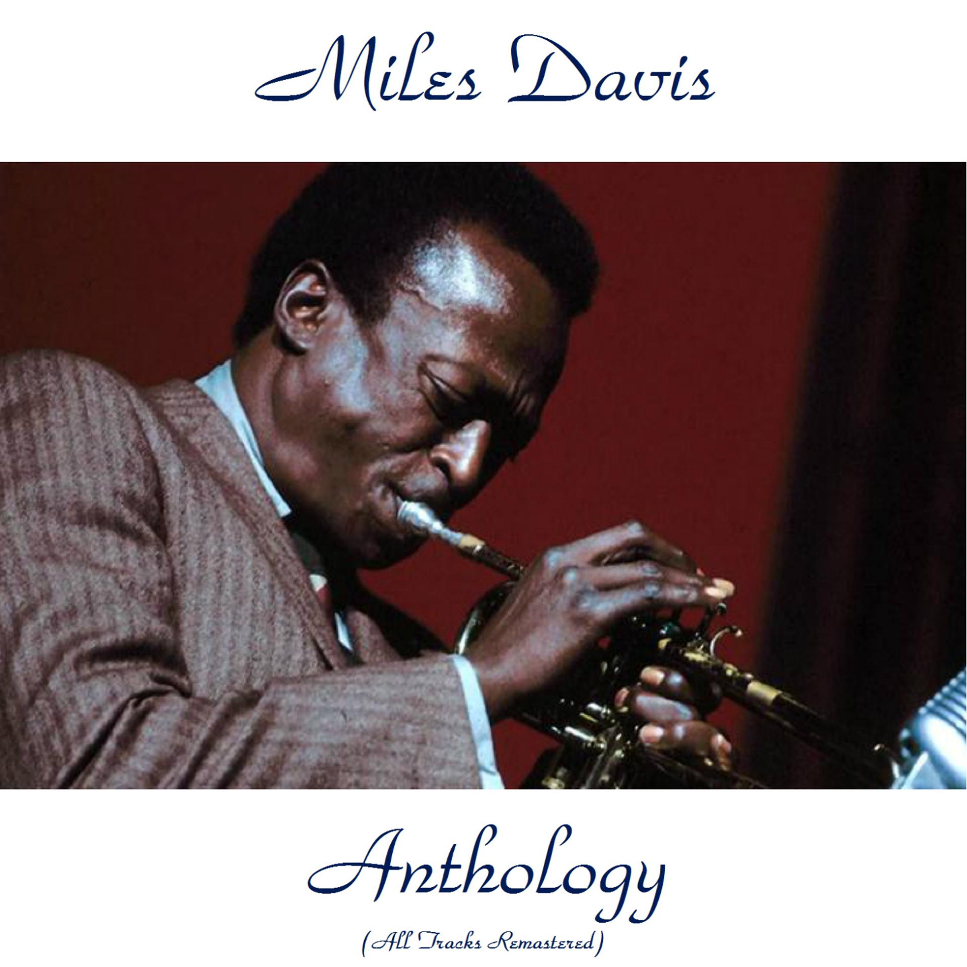 Постер альбома Miles Davis Anthology (All Tracks Remastered)